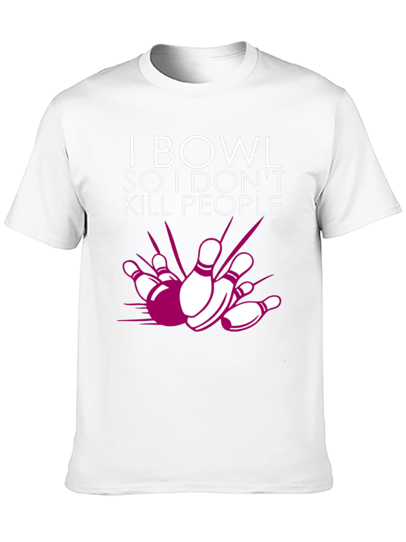 I Bowl So I Dont Kill People Graphic Tee