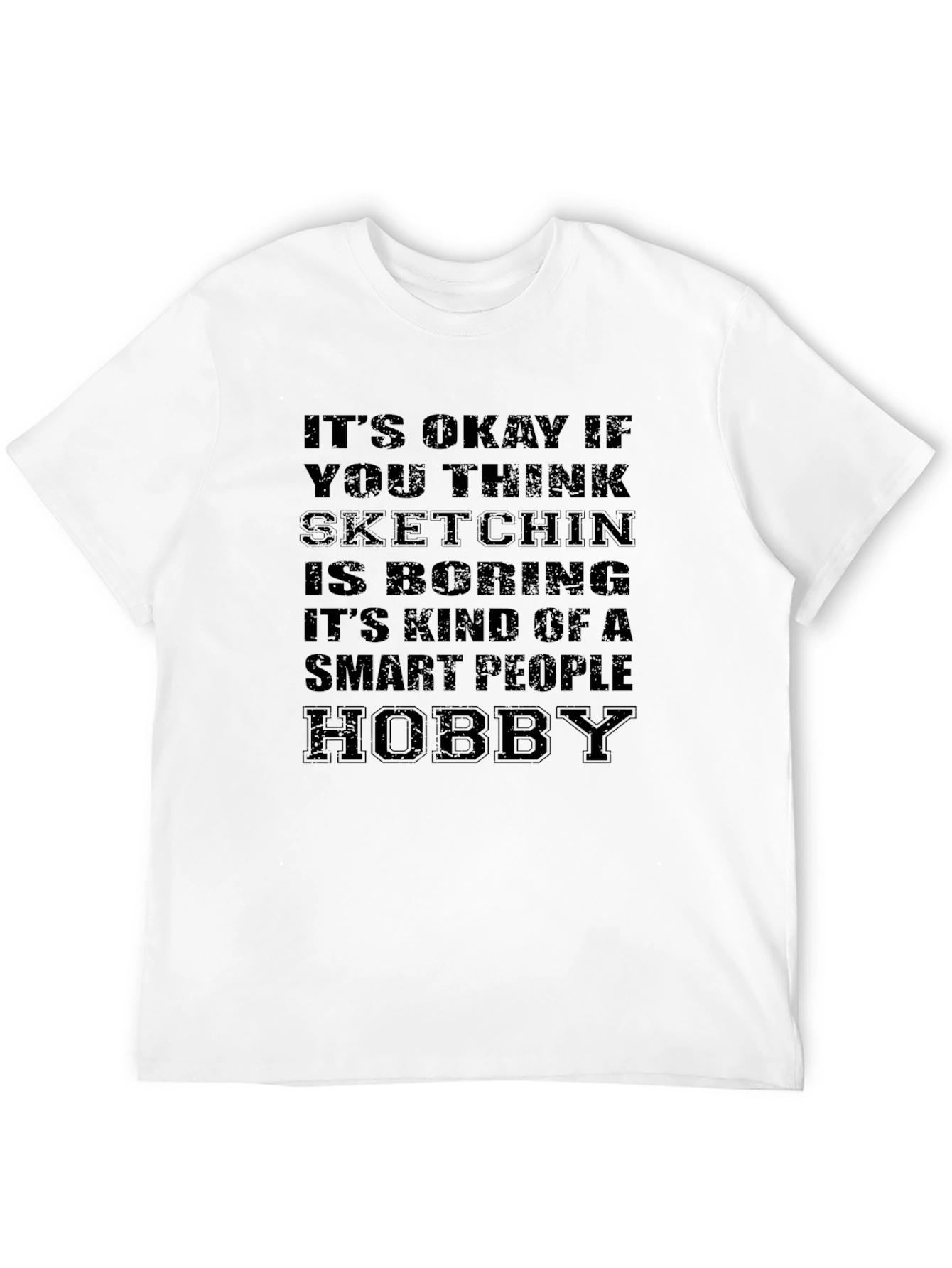Smart People Hobby Sketching T-Shirt