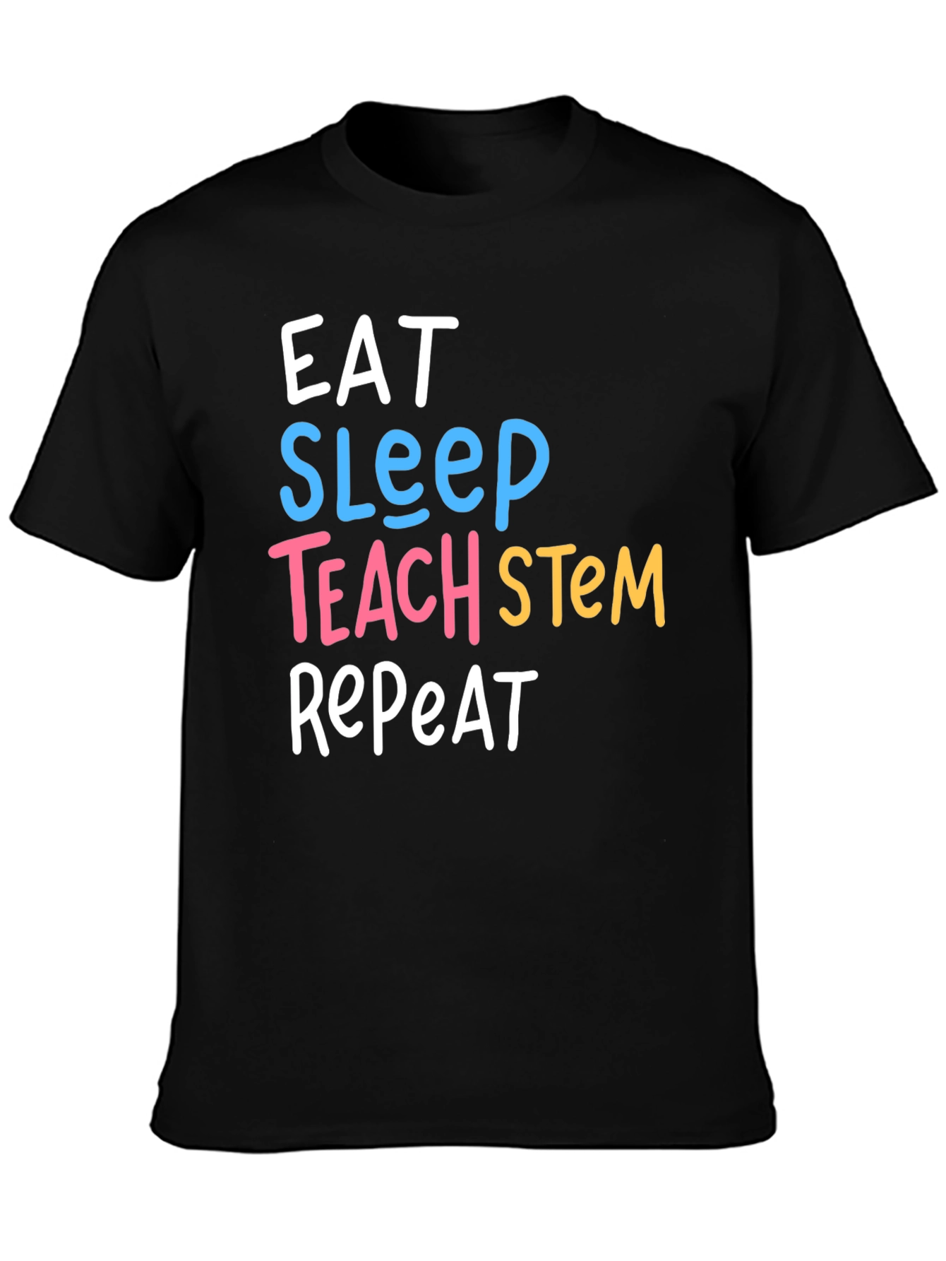 Eat Sleep Teach STEM Repeat T-Shirt - Black