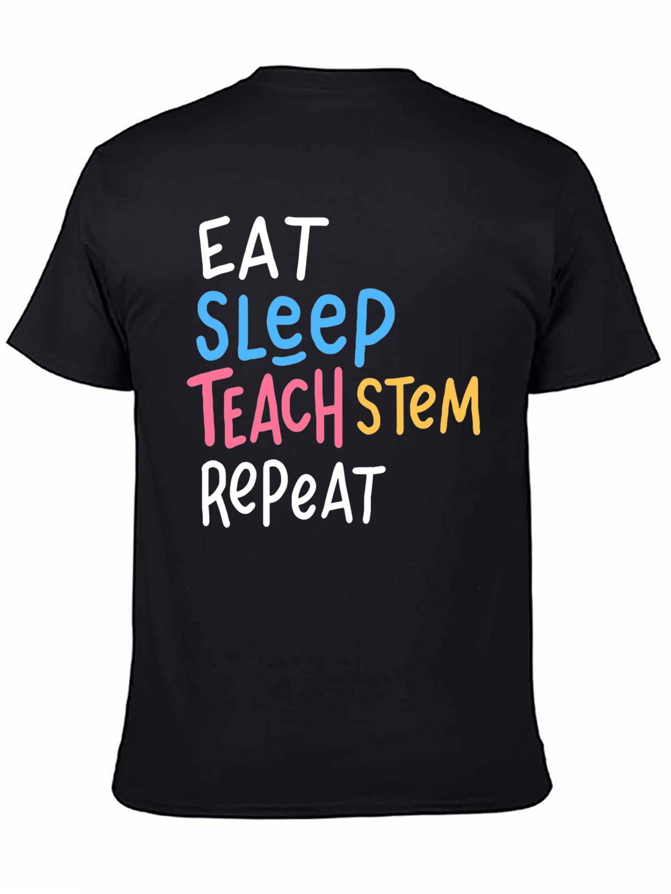 Eat Sleep Teach STEM Repeat T-Shirt - Black