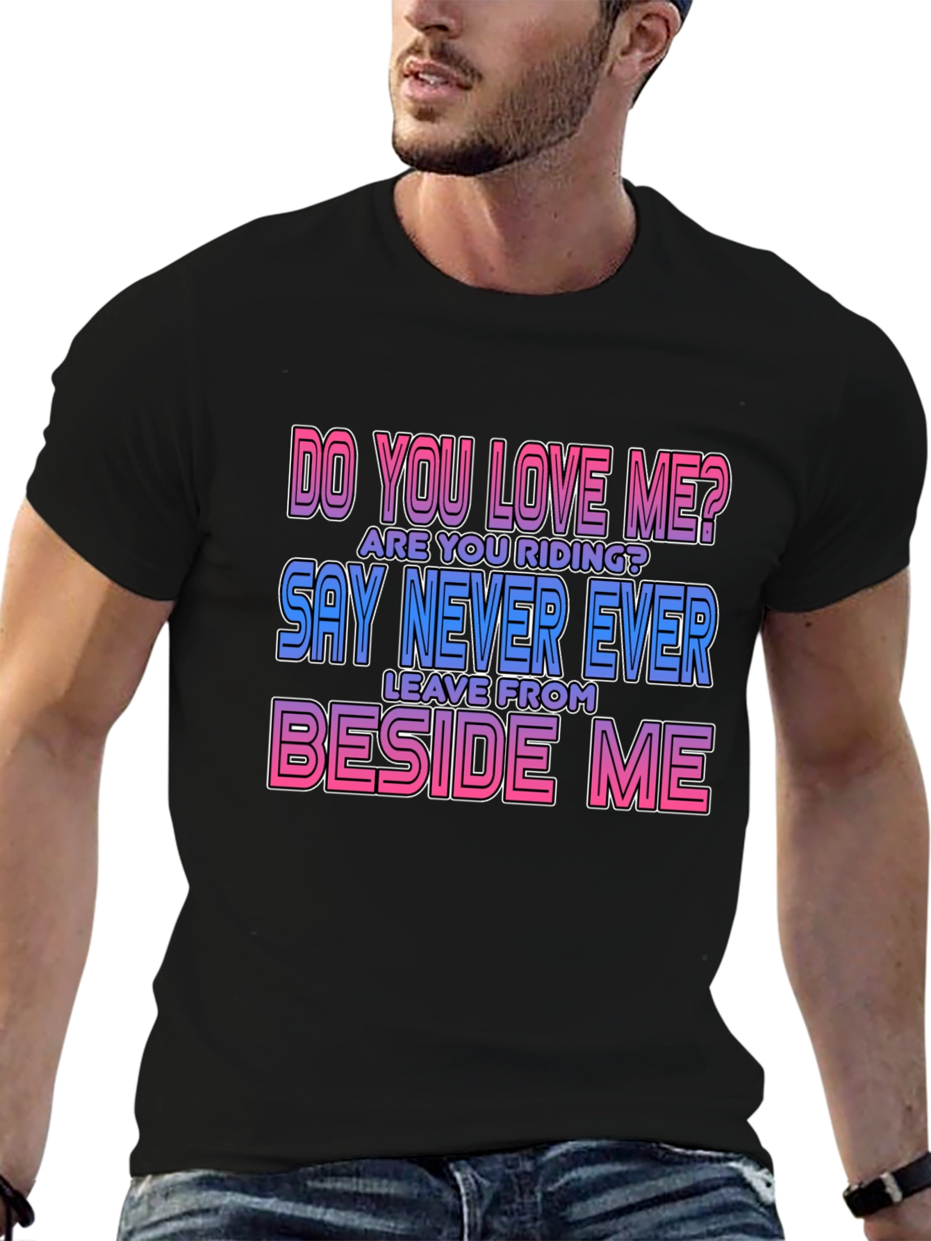 Do You Love Me T-Shirt - Fun Graphic Tee
