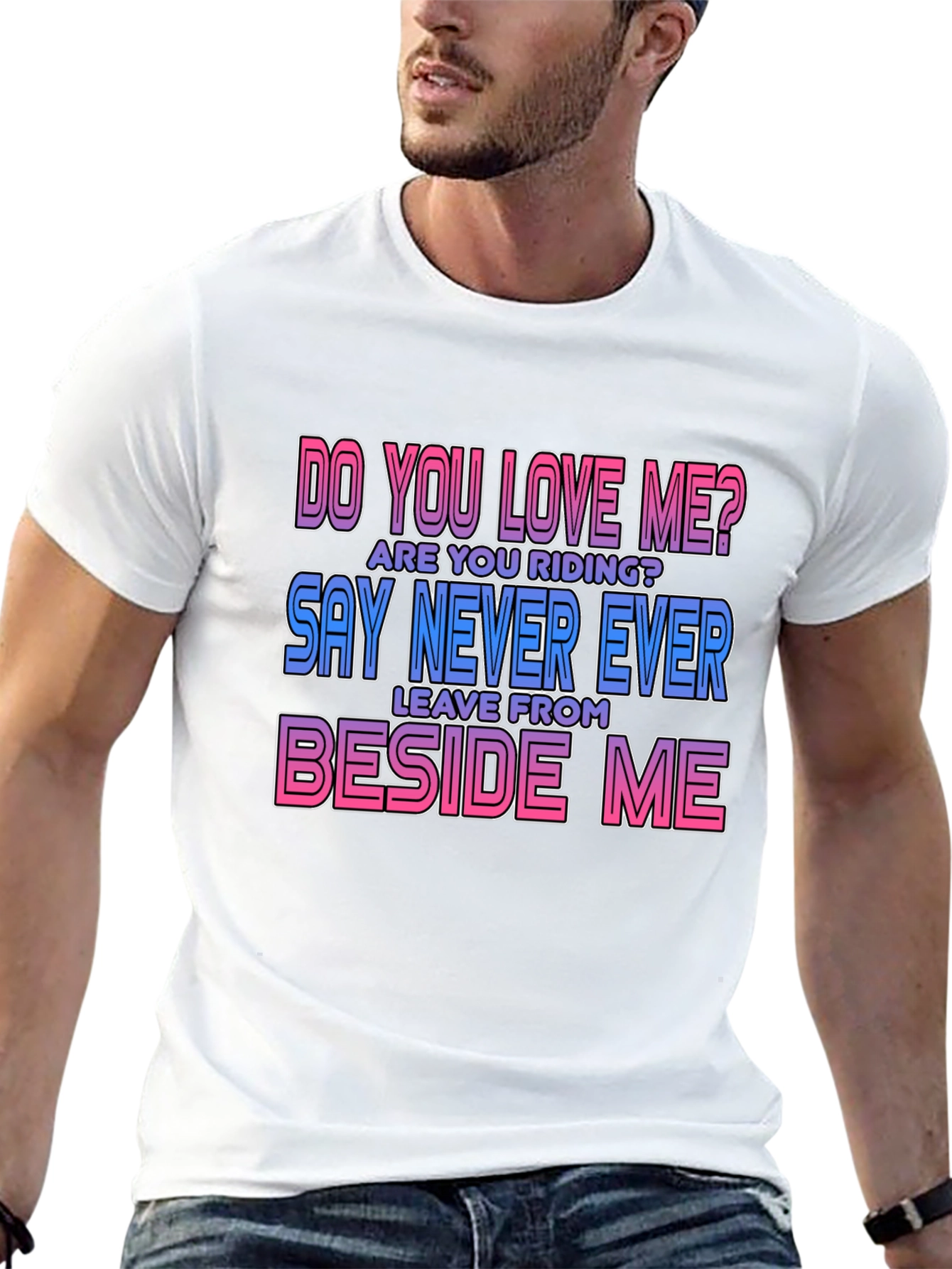 Do You Love Me T-Shirt - Fun Graphic Tee