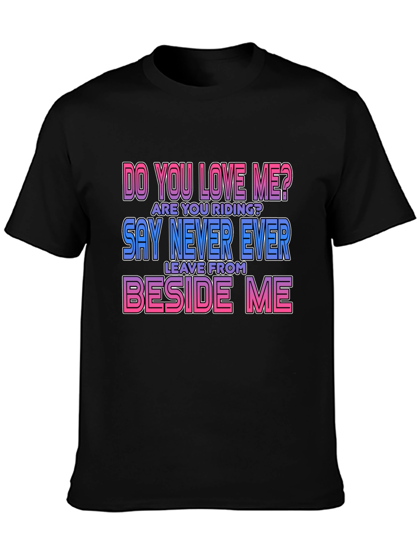 Do You Love Me T-Shirt - Fun Graphic Tee