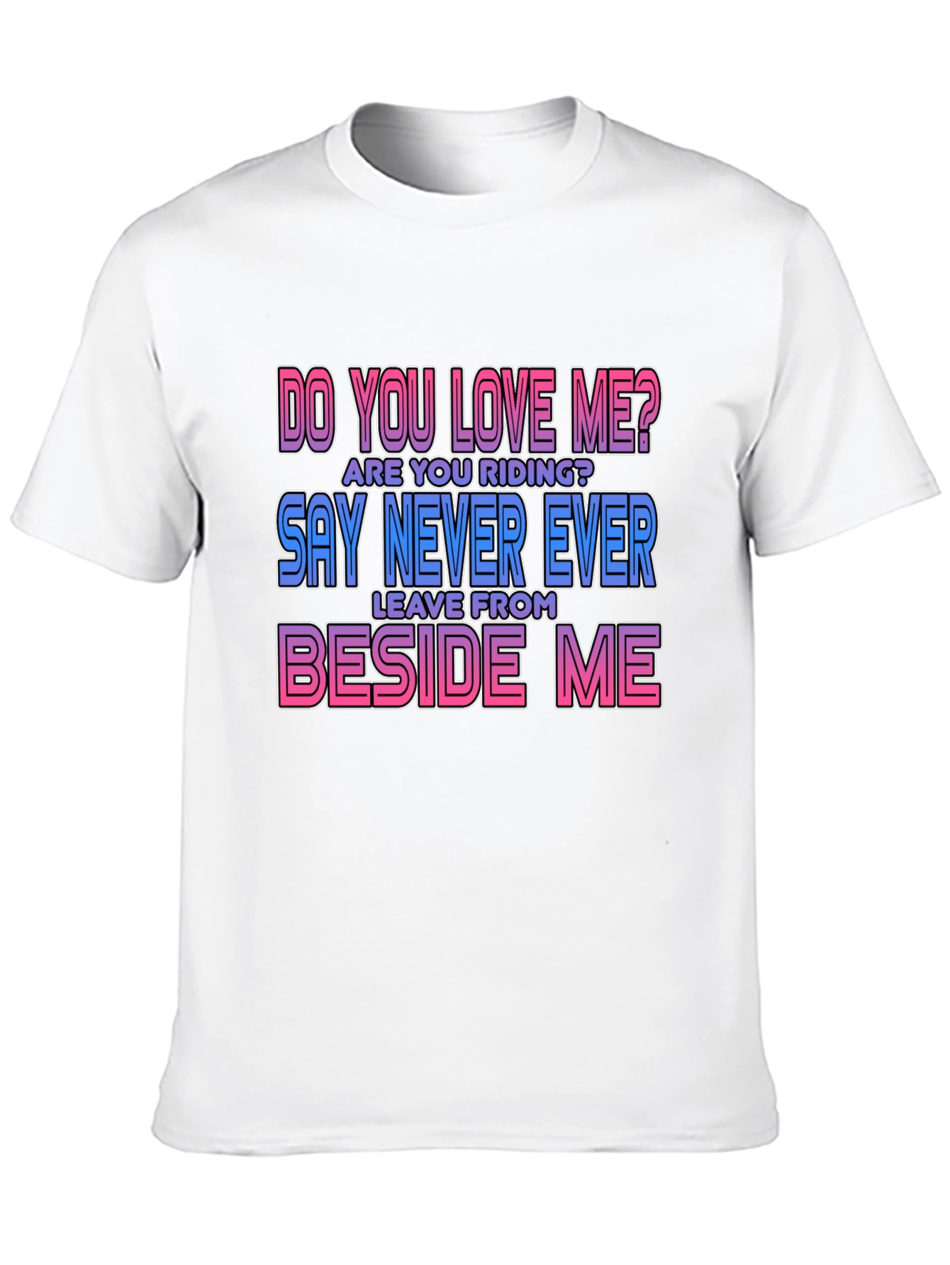 Do You Love Me T-Shirt - Fun Graphic Tee