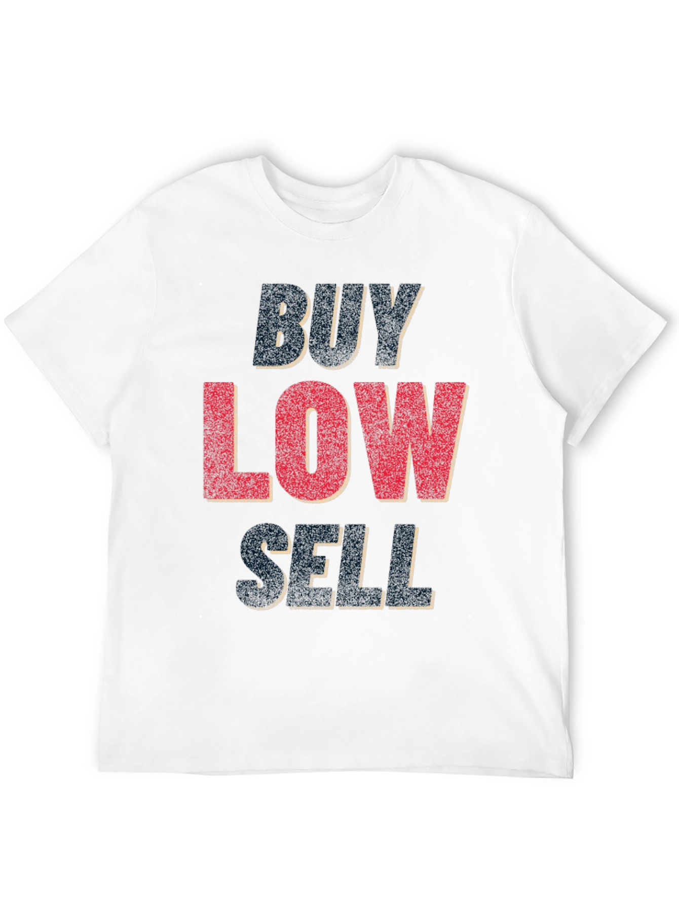 Buy Low Sell High Graphic T-Shirt