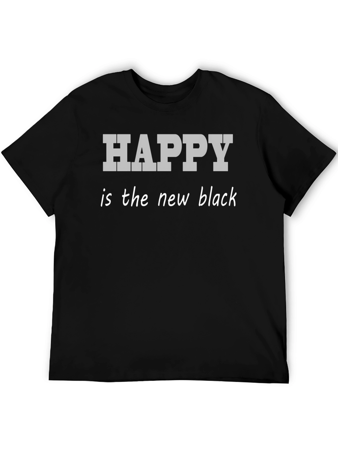 Happy is the New Black - Graphic T-Shirt