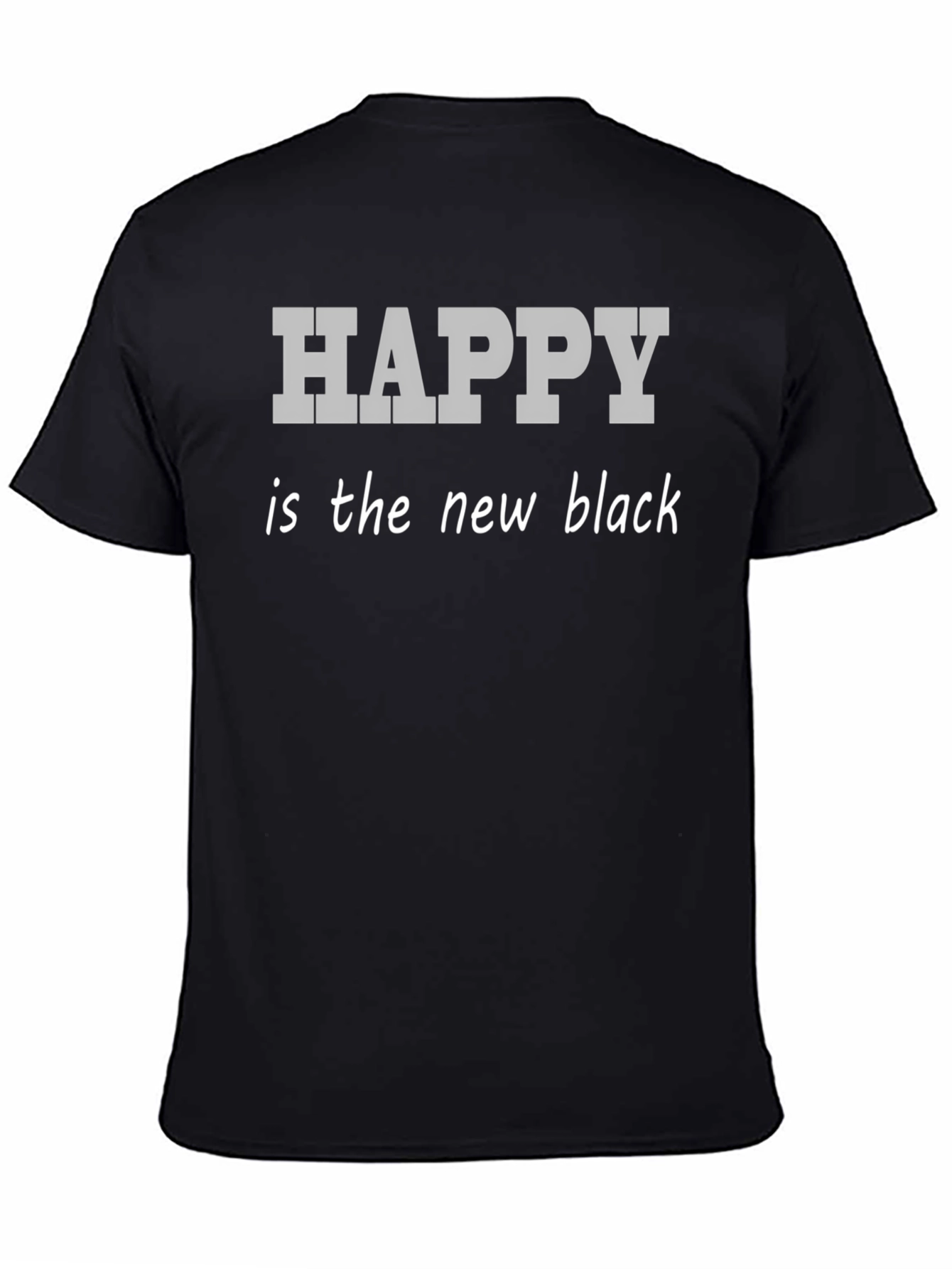 Happy is the New Black - Graphic T-Shirt