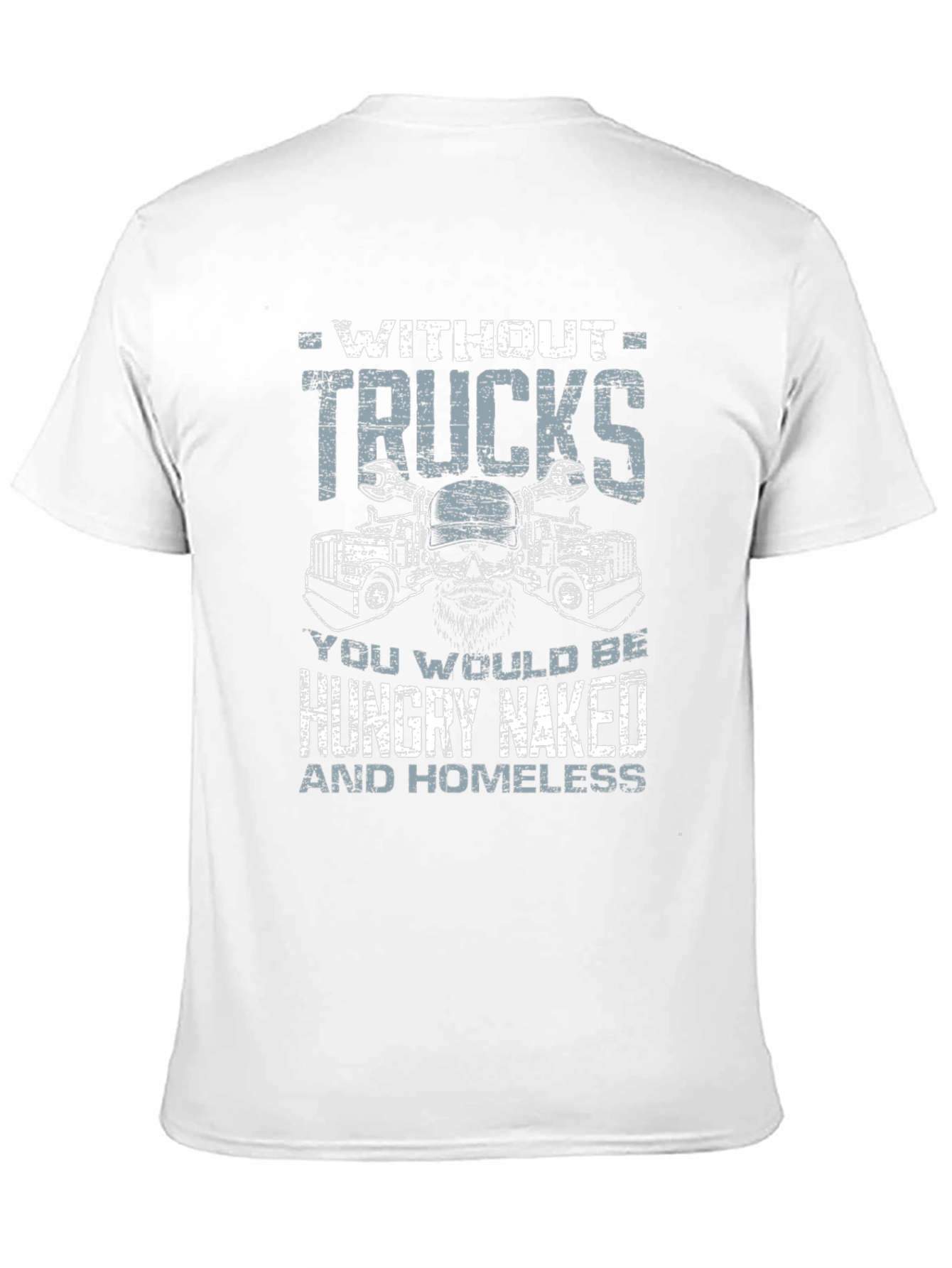 Trucker T-Shirt - Without Trucks - Graphic Tee