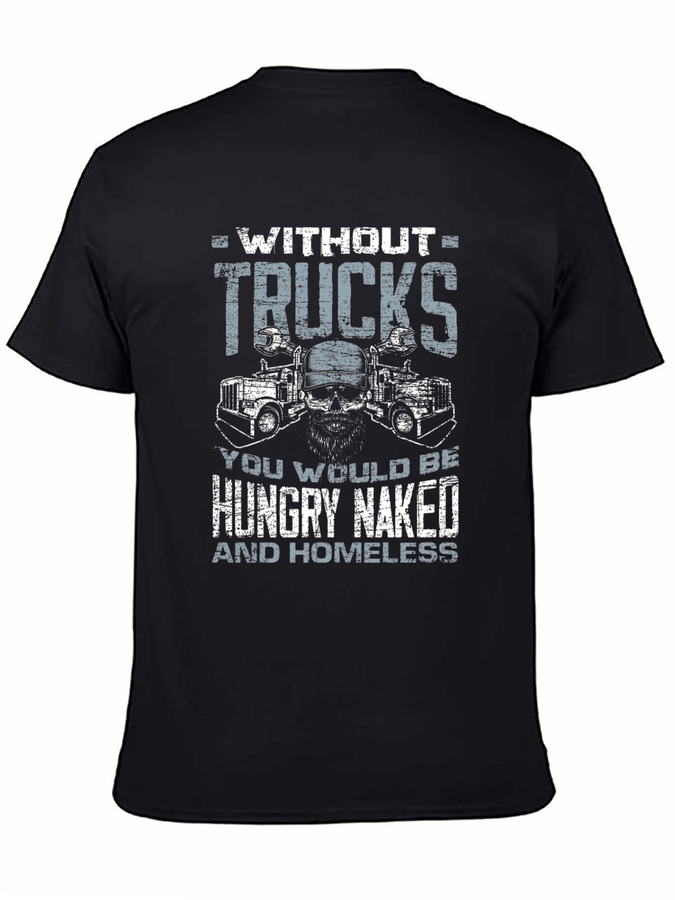 Trucker T-Shirt - Without Trucks - Graphic Tee