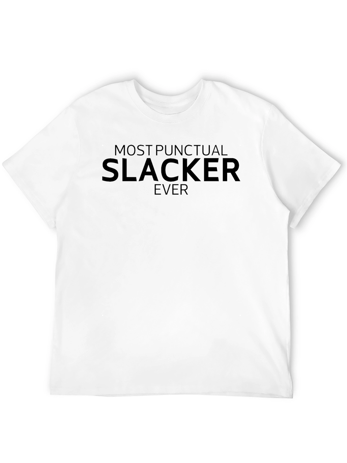 Most Punctual Slacker Ever Graphic T-Shirt