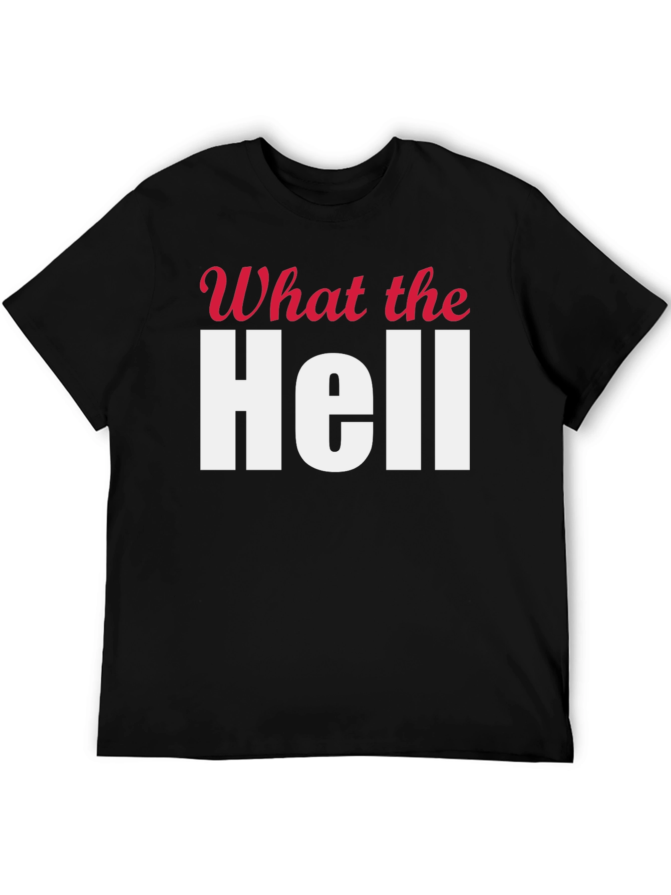 What the Hell T-Shirt - Bold Statement Tee