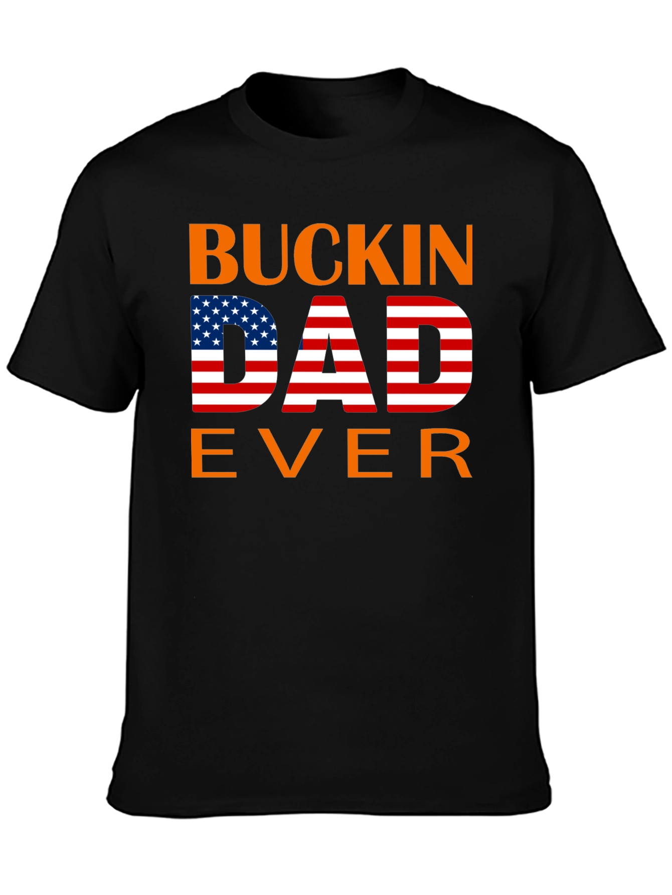 Buckin Dad Ever American Flag T-Shirt