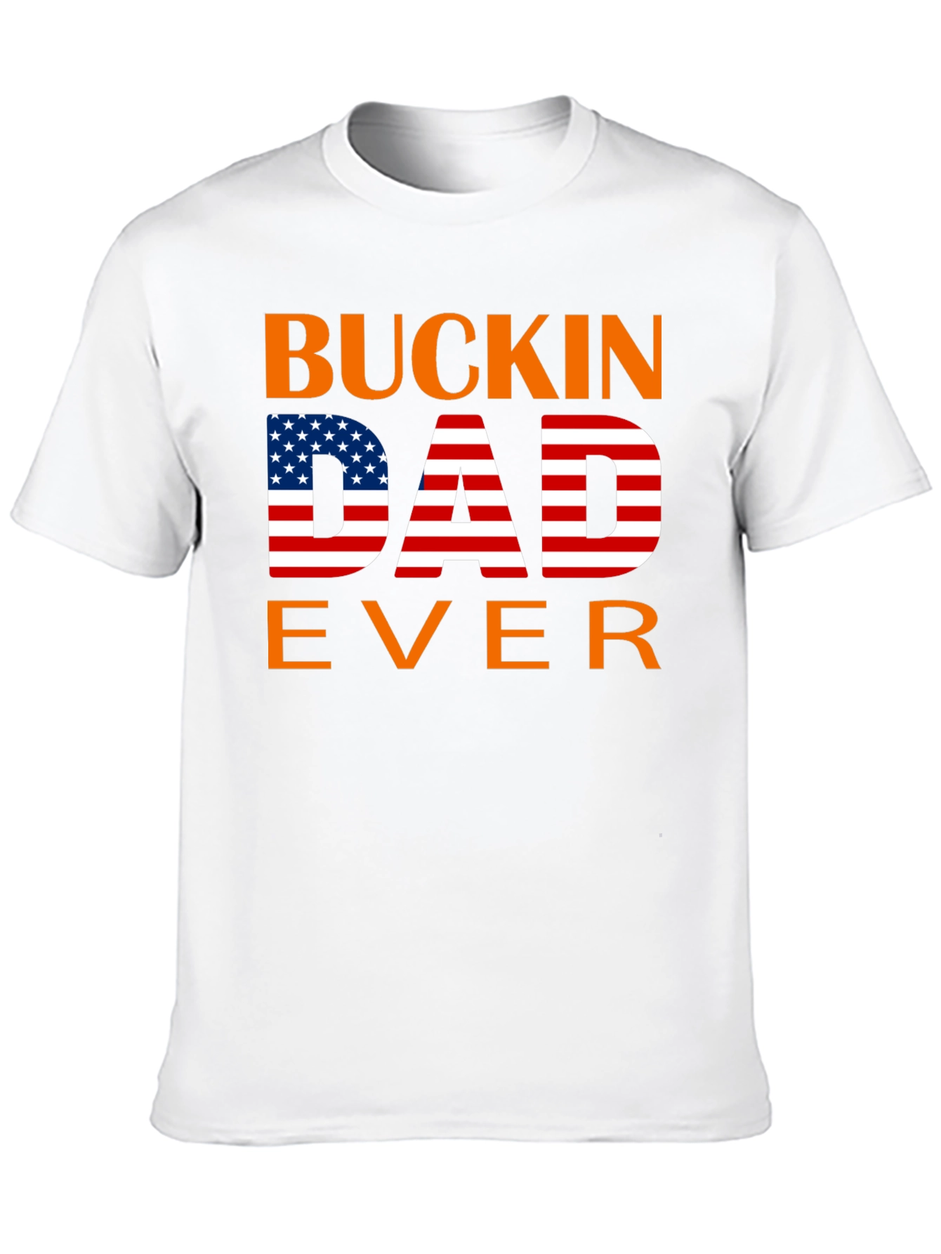 Buckin Dad Ever American Flag T-Shirt