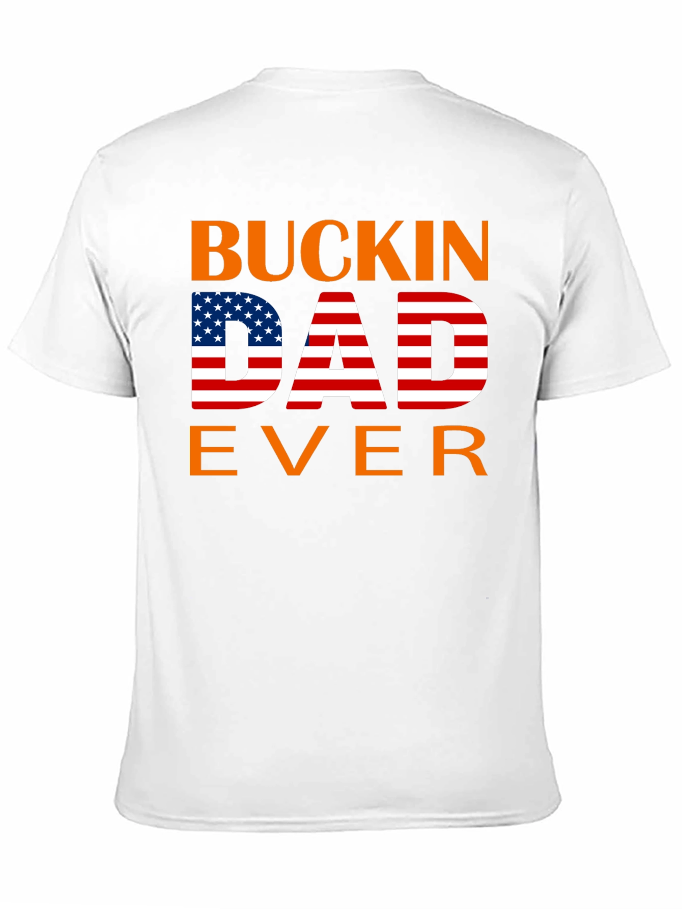 Buckin Dad Ever American Flag T-Shirt
