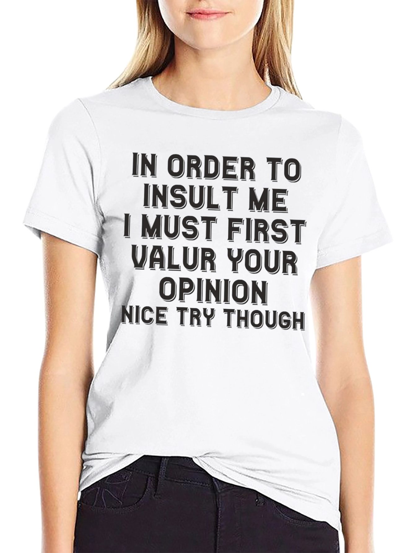 Sarcastic Humor Graphic Tee -  Value Your Opinion