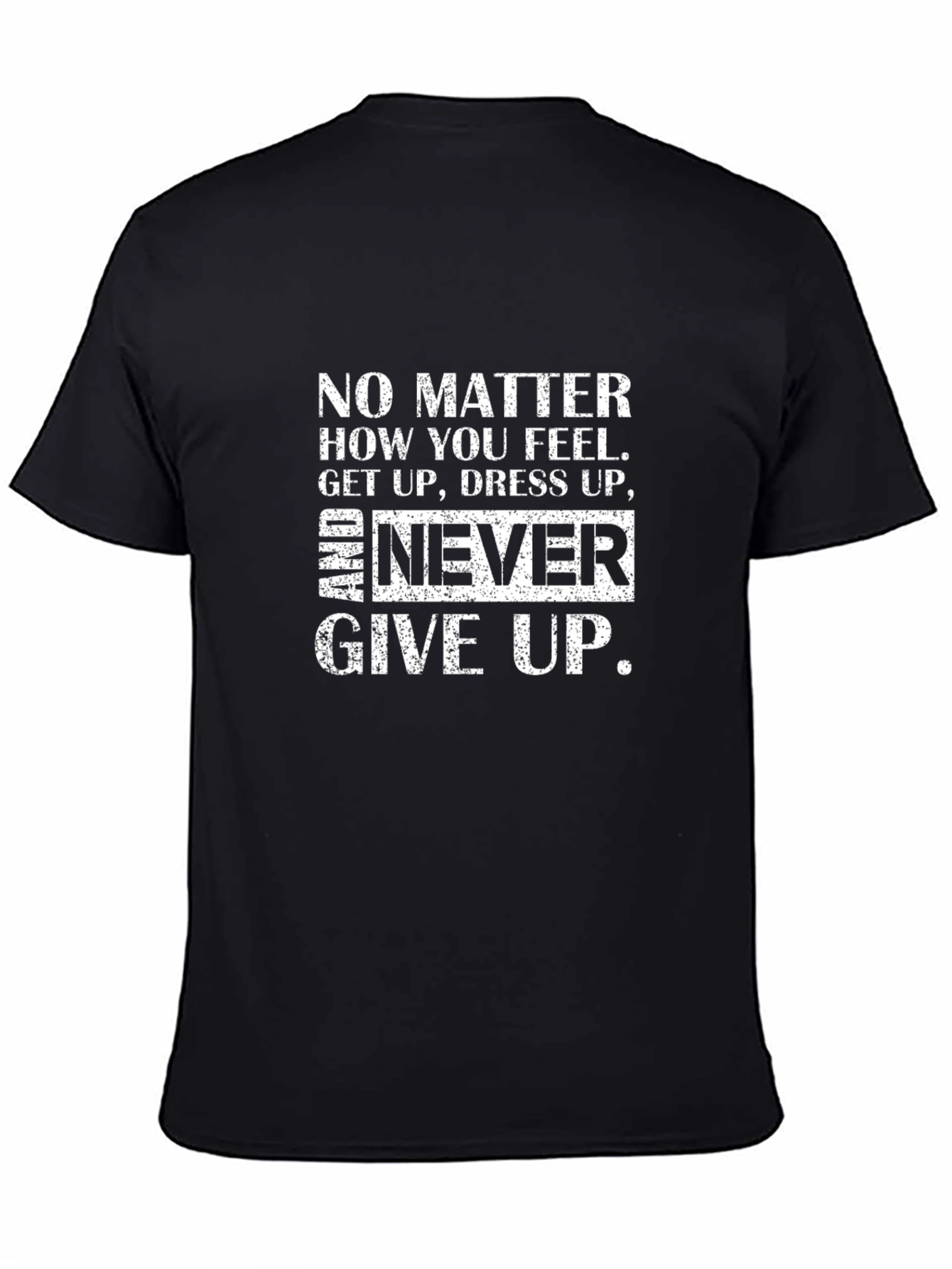 Inspirational T-Shirt: Never Give Up Design