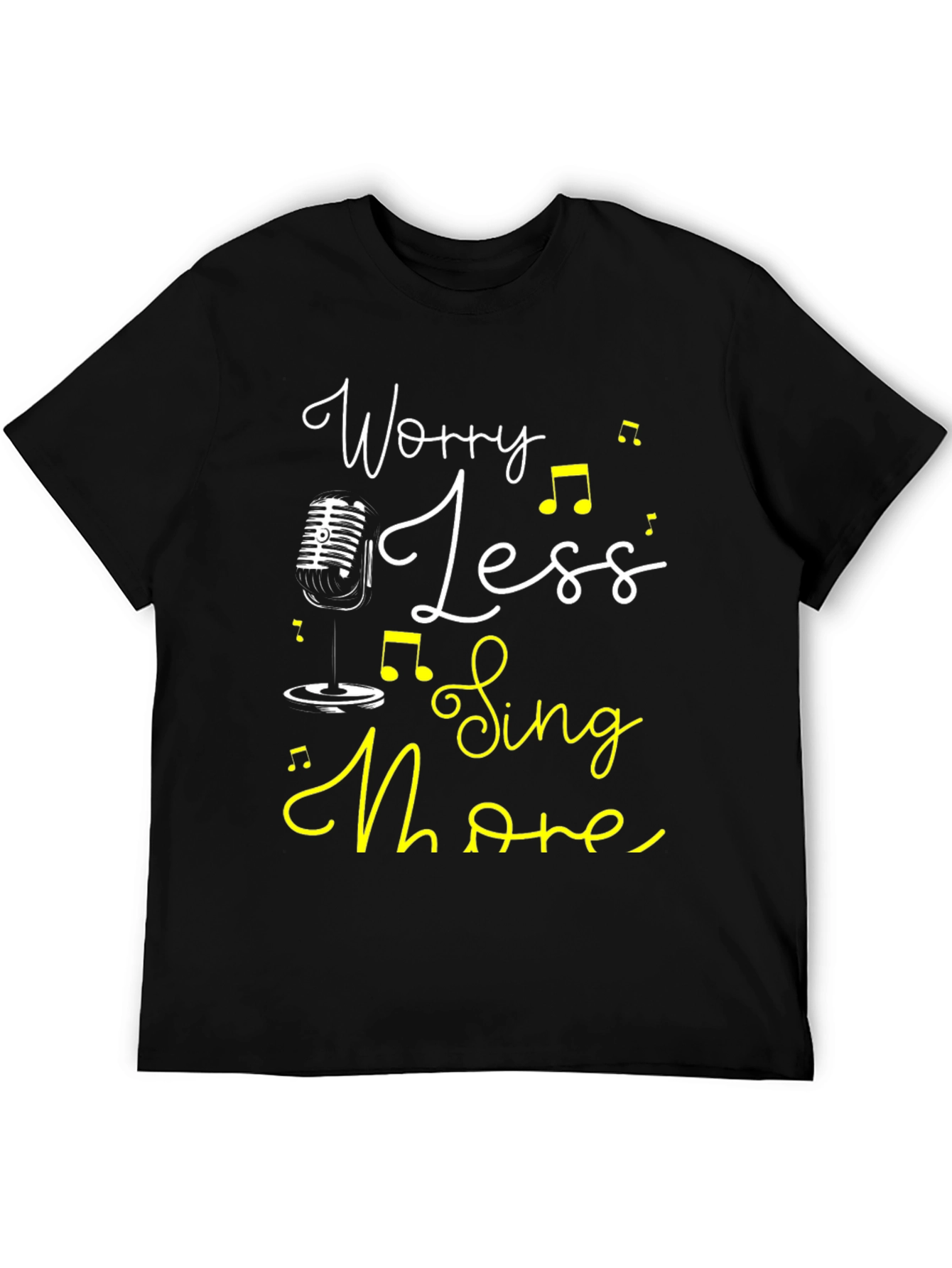 Worry Less Sing More Graphic Tee