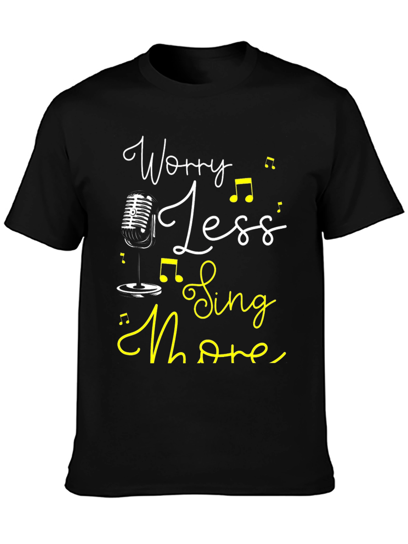 Worry Less Sing More Graphic Tee