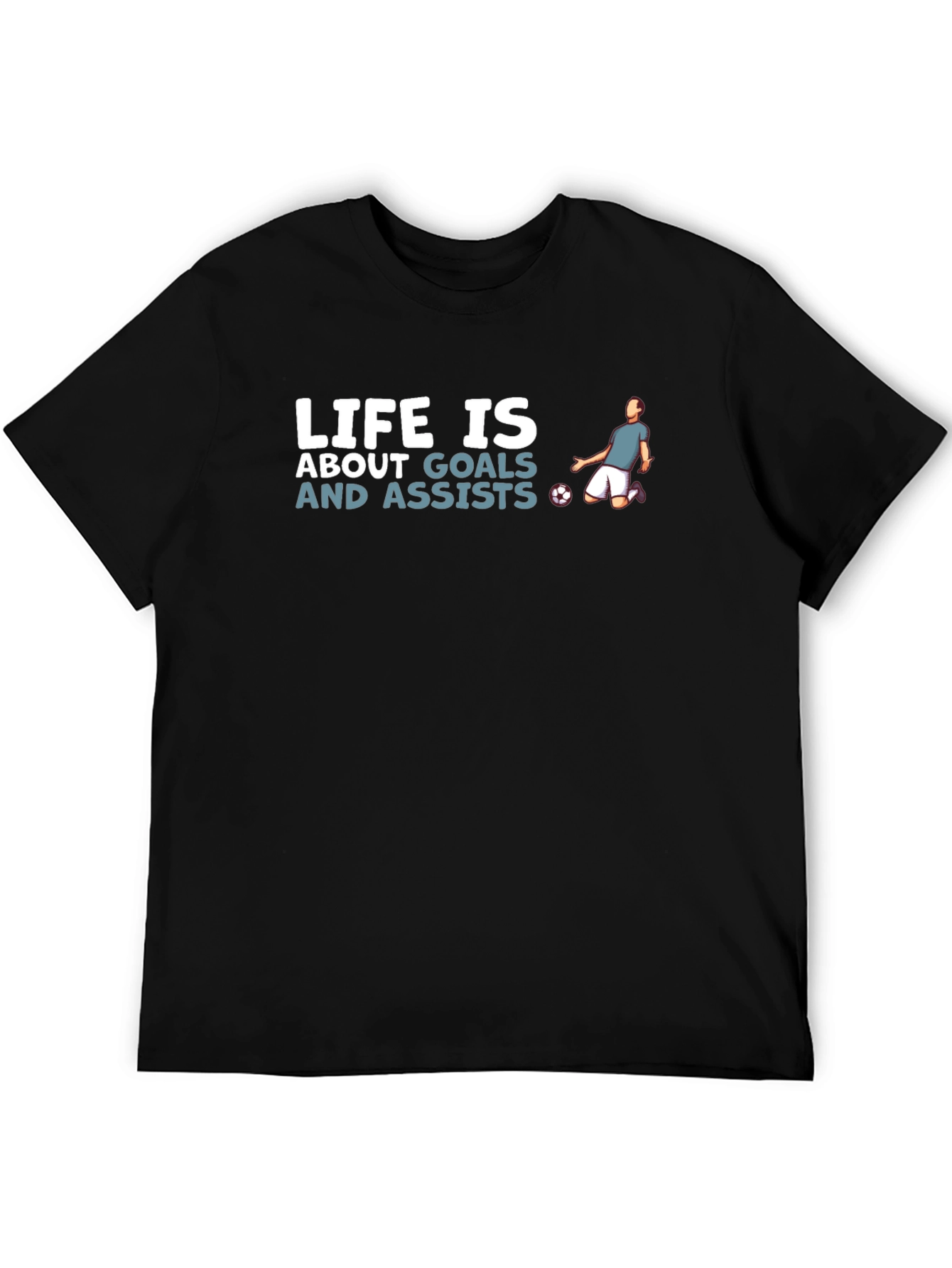 Life is About Goals and Assists T-Shirt