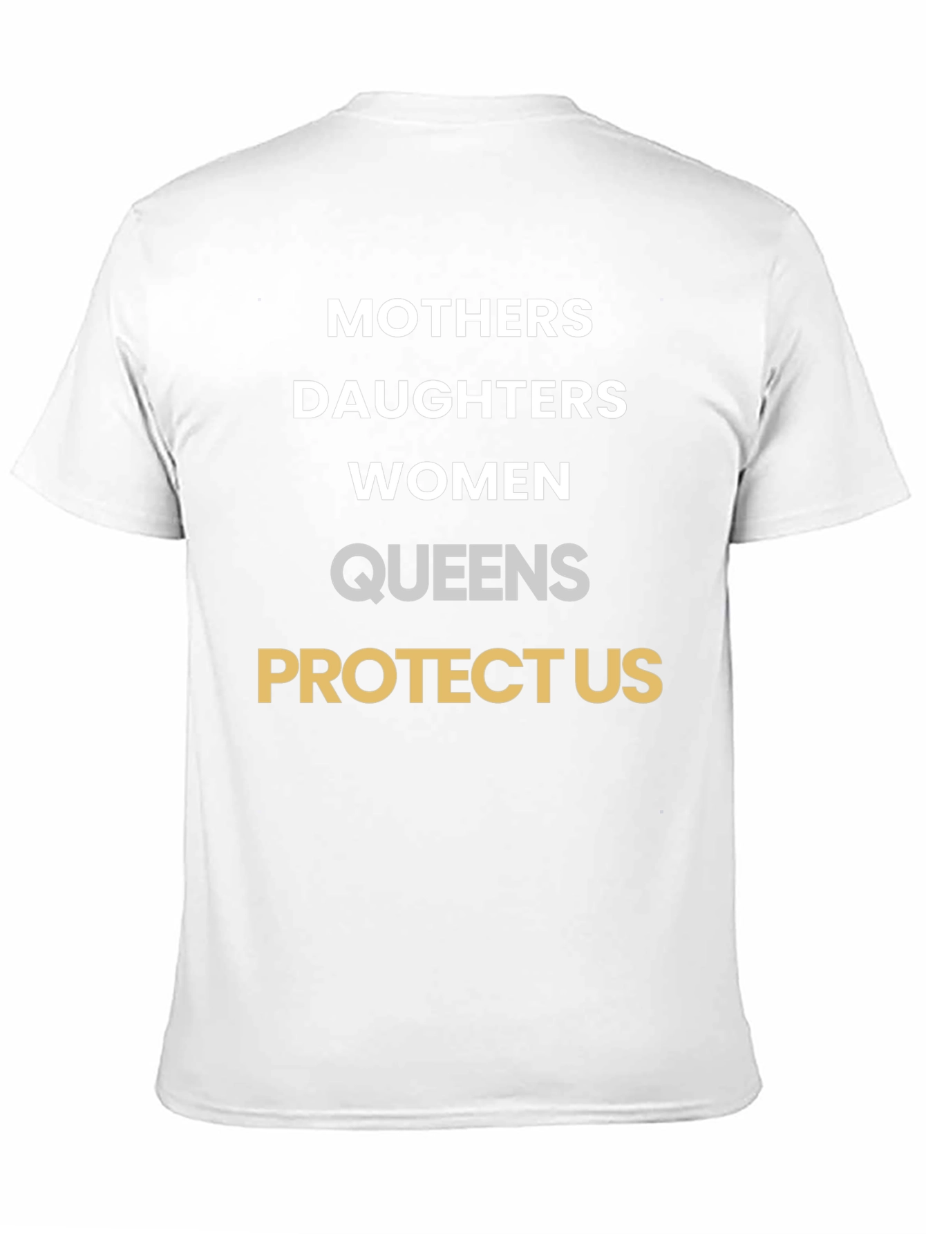 Mothers Daughters Women Queens Protect Us T-Shirt