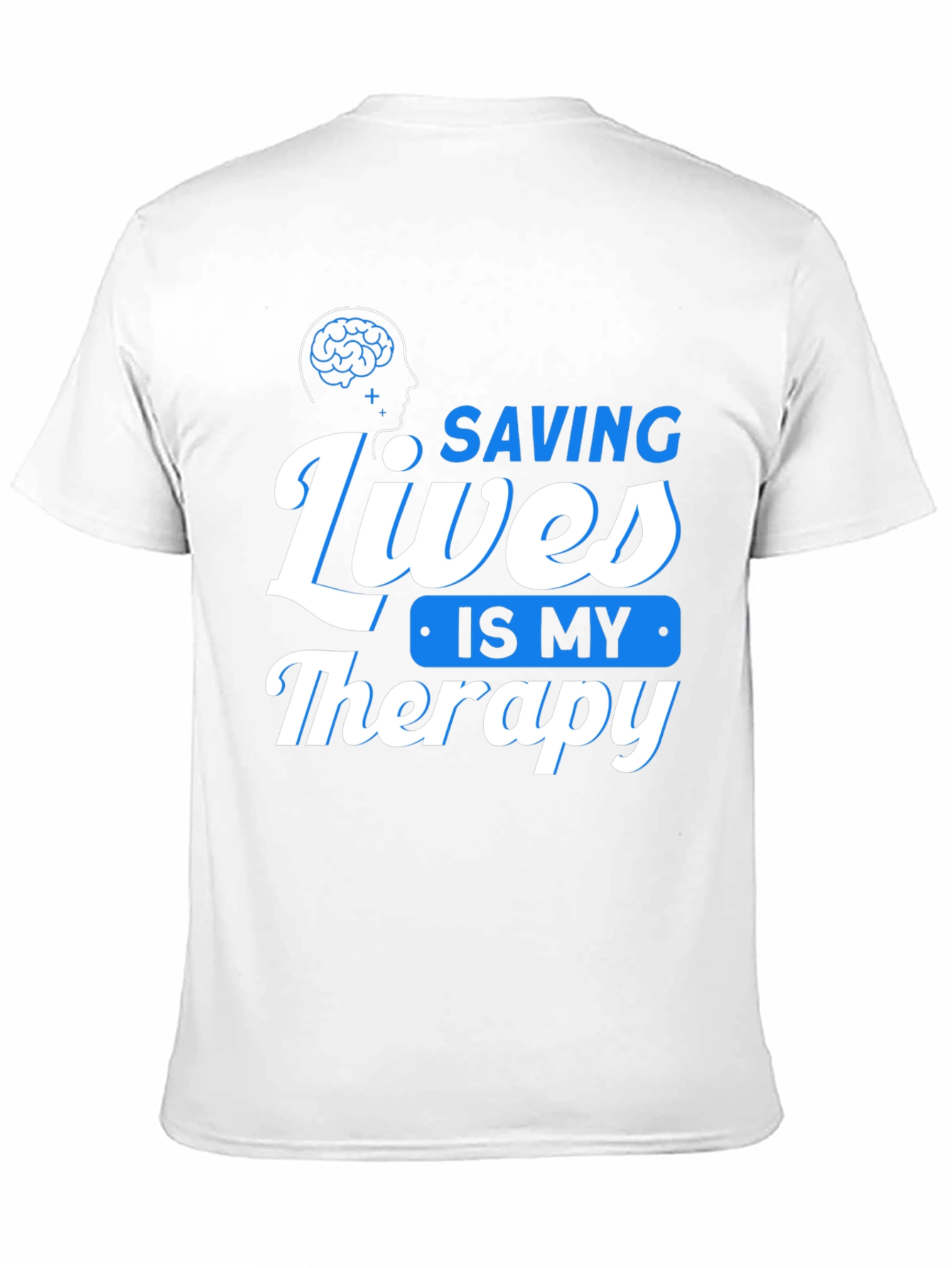 Saving Lives is My Therapy T-Shirt