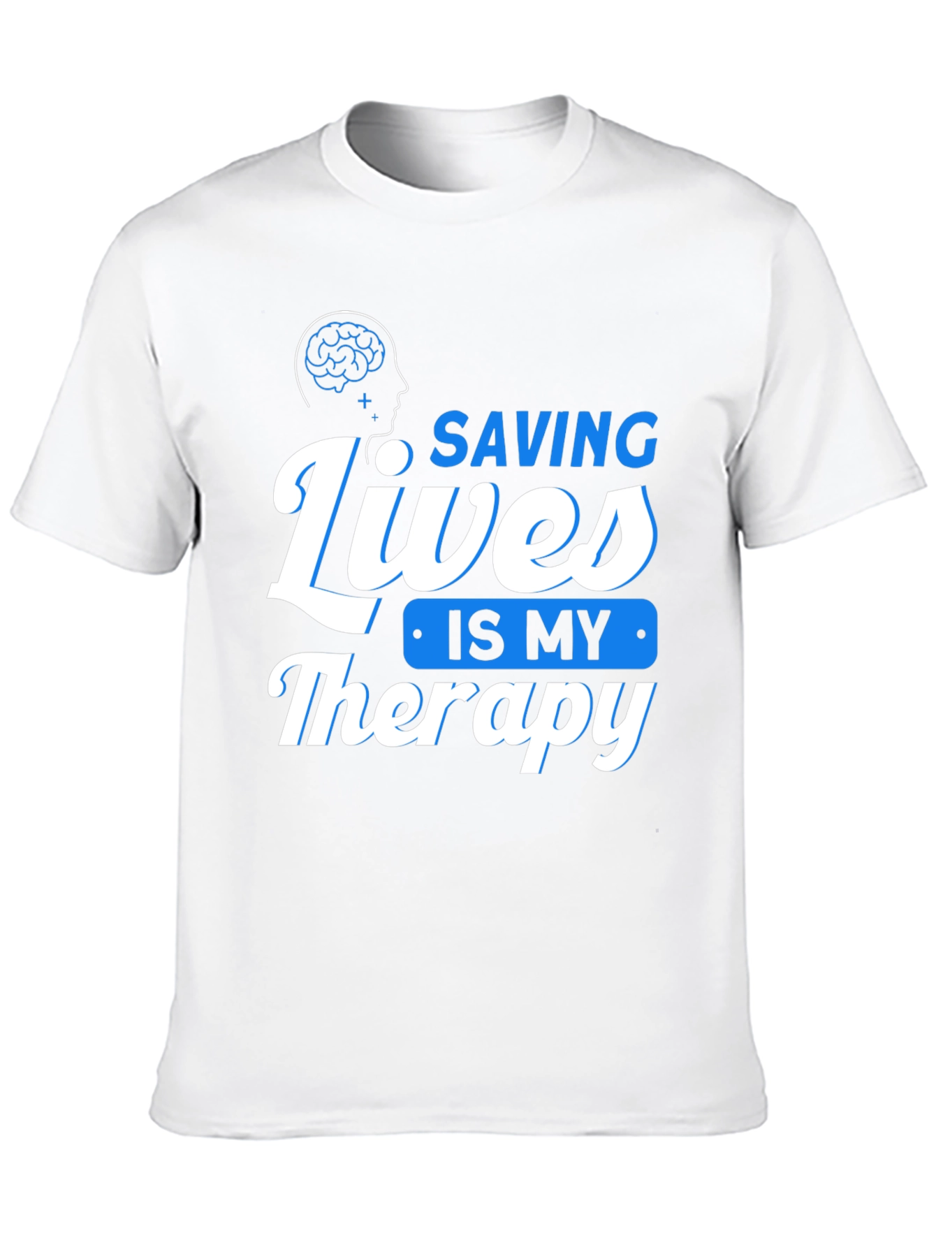 Saving Lives is My Therapy T-Shirt
