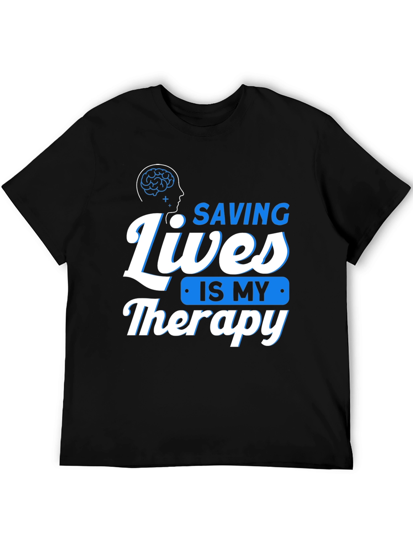 Saving Lives is My Therapy T-Shirt