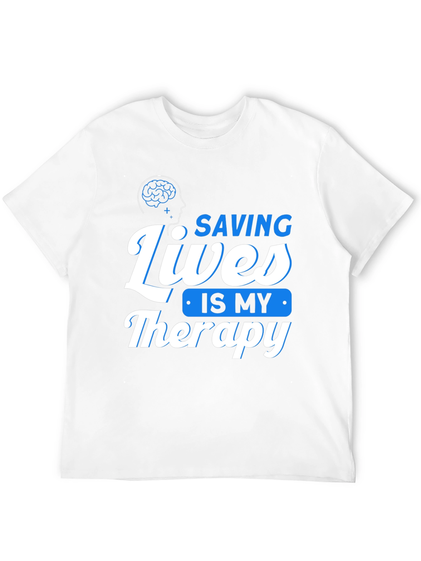 Saving Lives is My Therapy T-Shirt