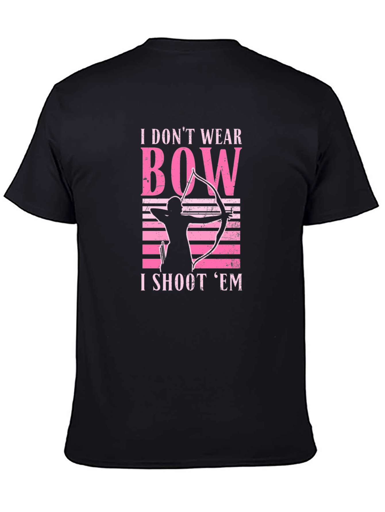 Archery T-Shirt - I Dont Wear Bows