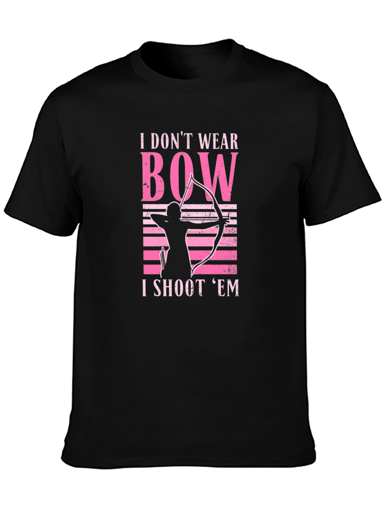 Archery T-Shirt - I Dont Wear Bows