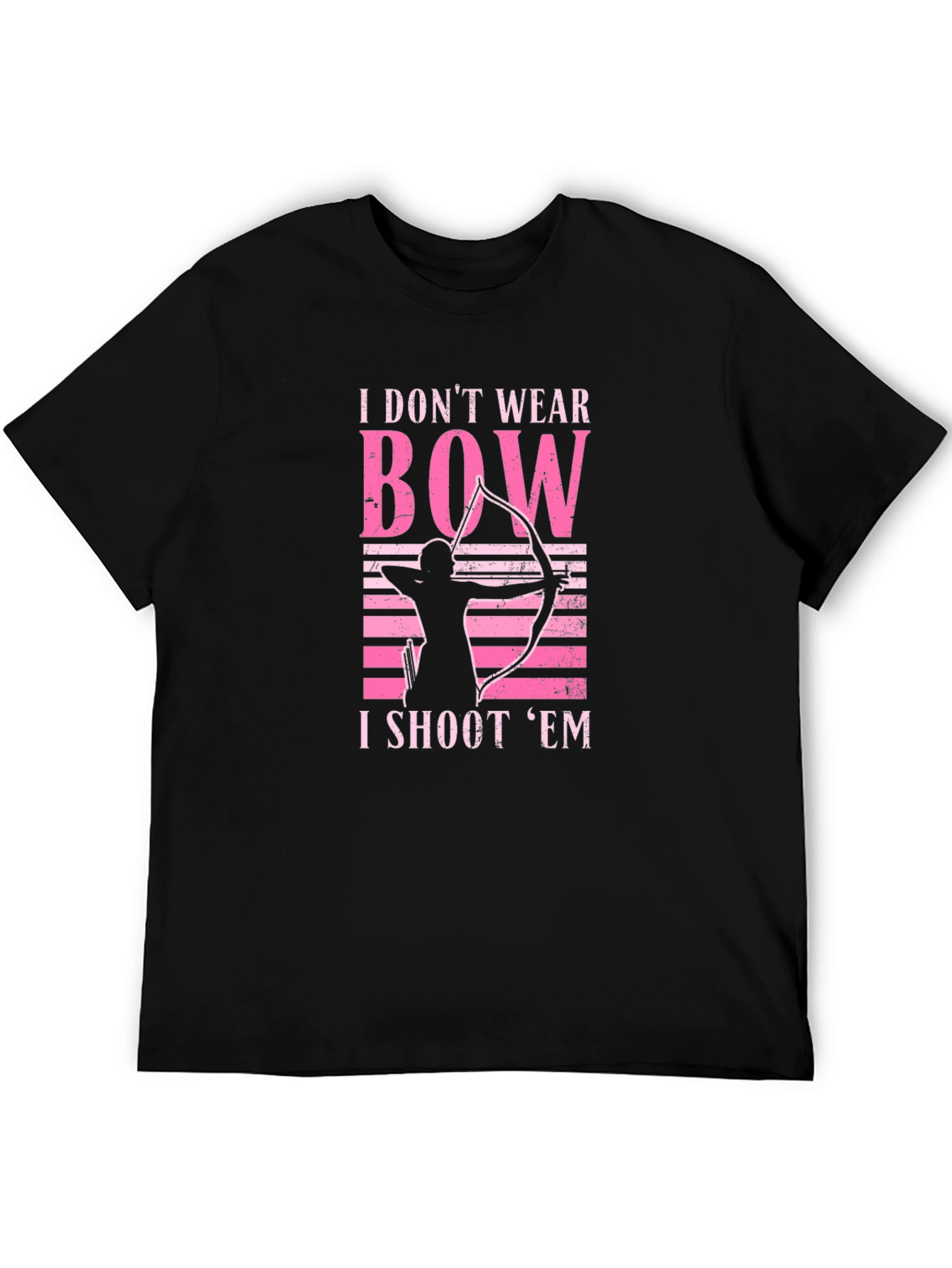 Archery T-Shirt - I Dont Wear Bows