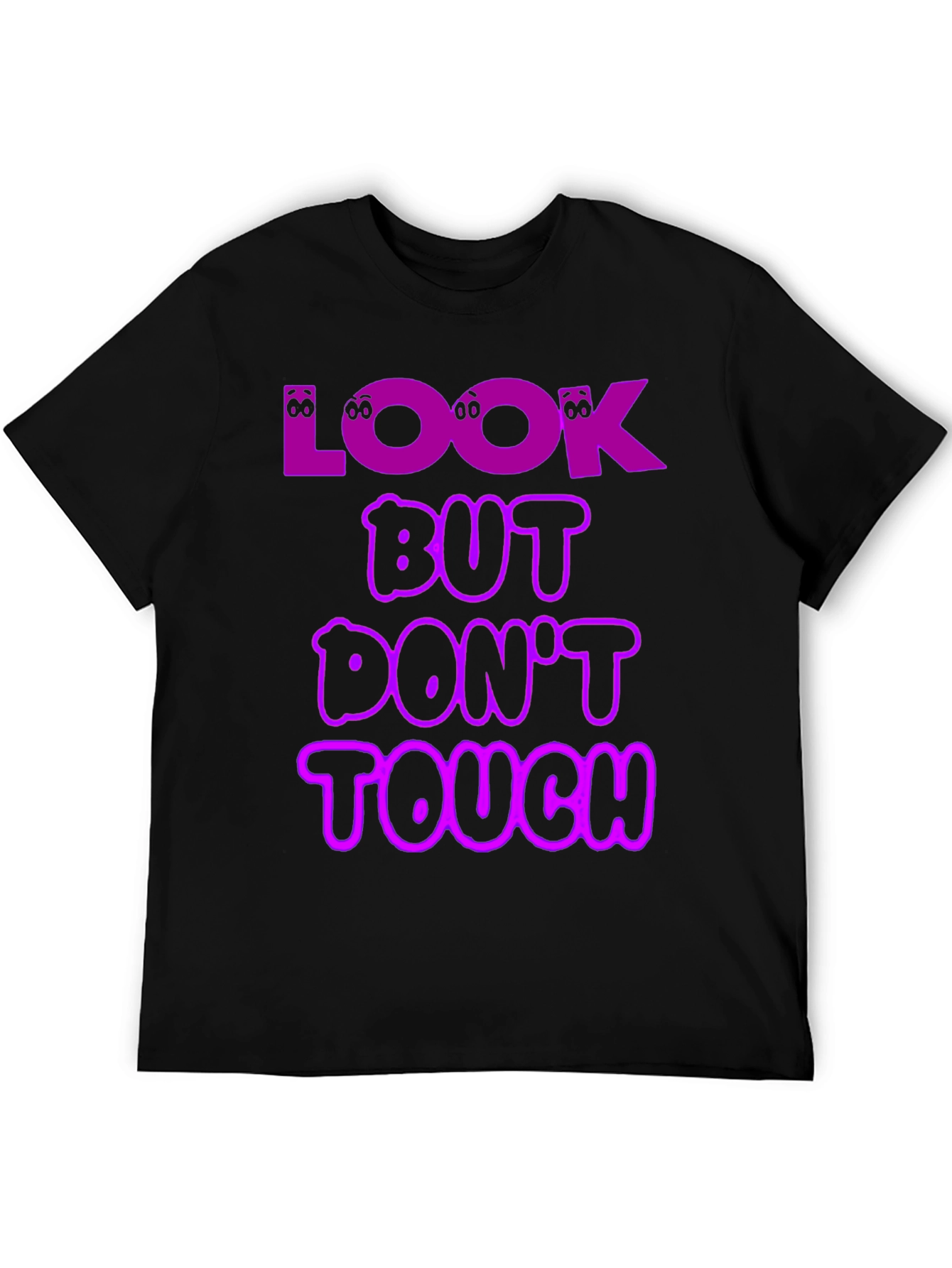 Look But Dont Touch T-Shirt Novelty Graphic Tee