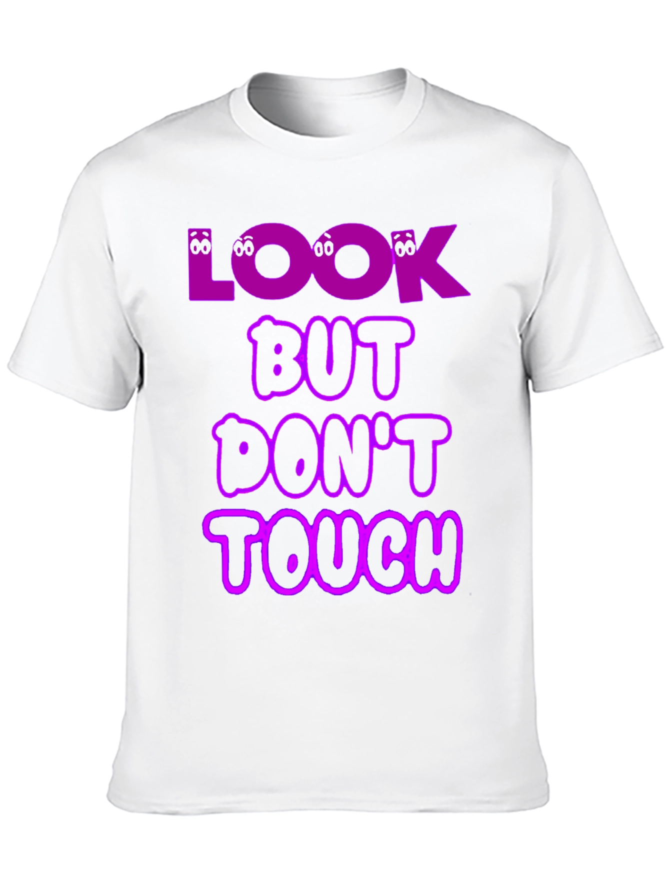 Look But Dont Touch T-Shirt Novelty Graphic Tee