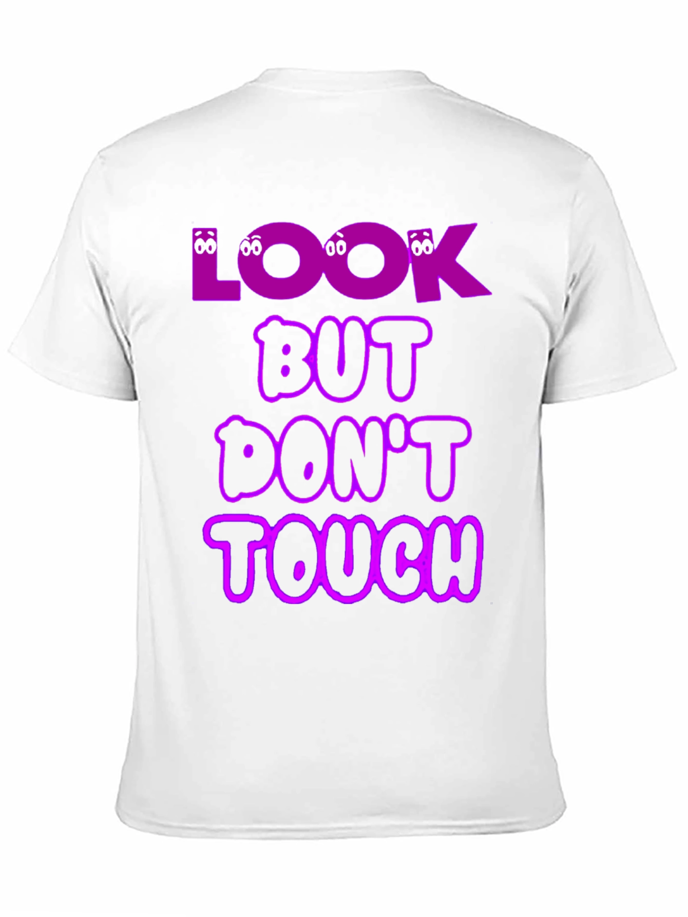 Look But Dont Touch T-Shirt Novelty Graphic Tee