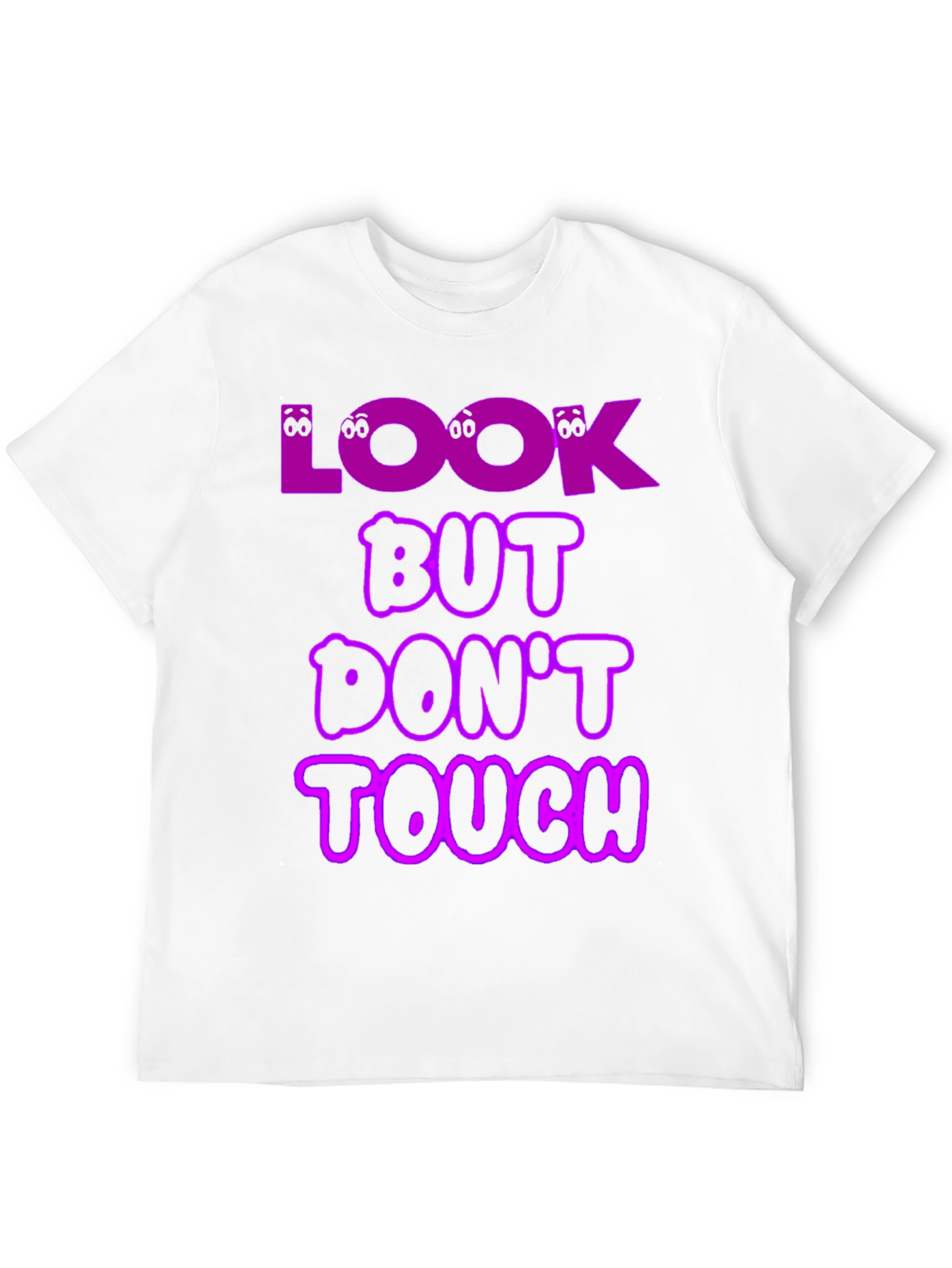 Look But Dont Touch T-Shirt Novelty Graphic Tee