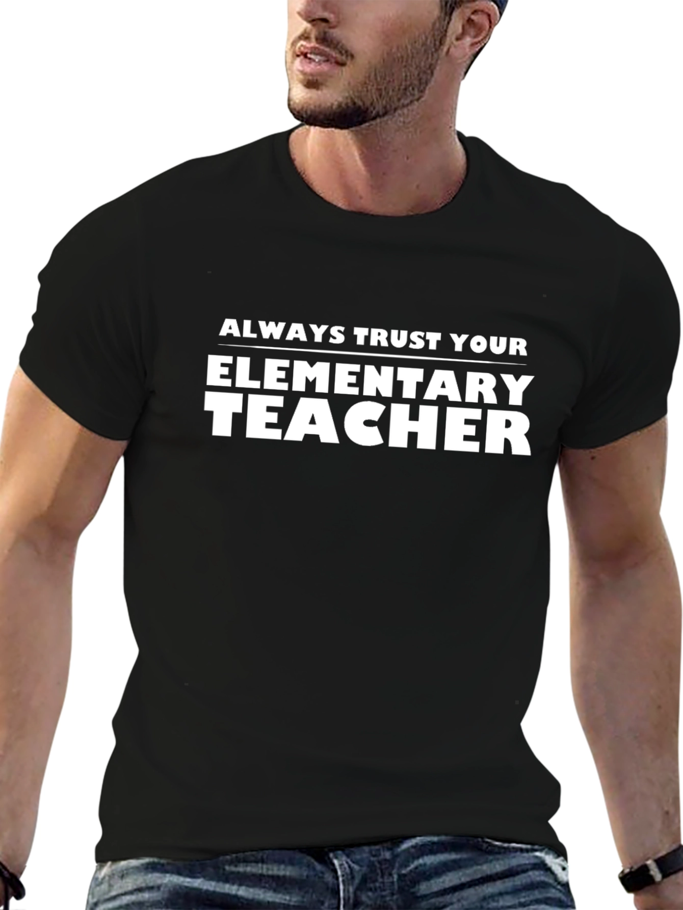 Always Trust Your Elementary Teacher T-Shirt