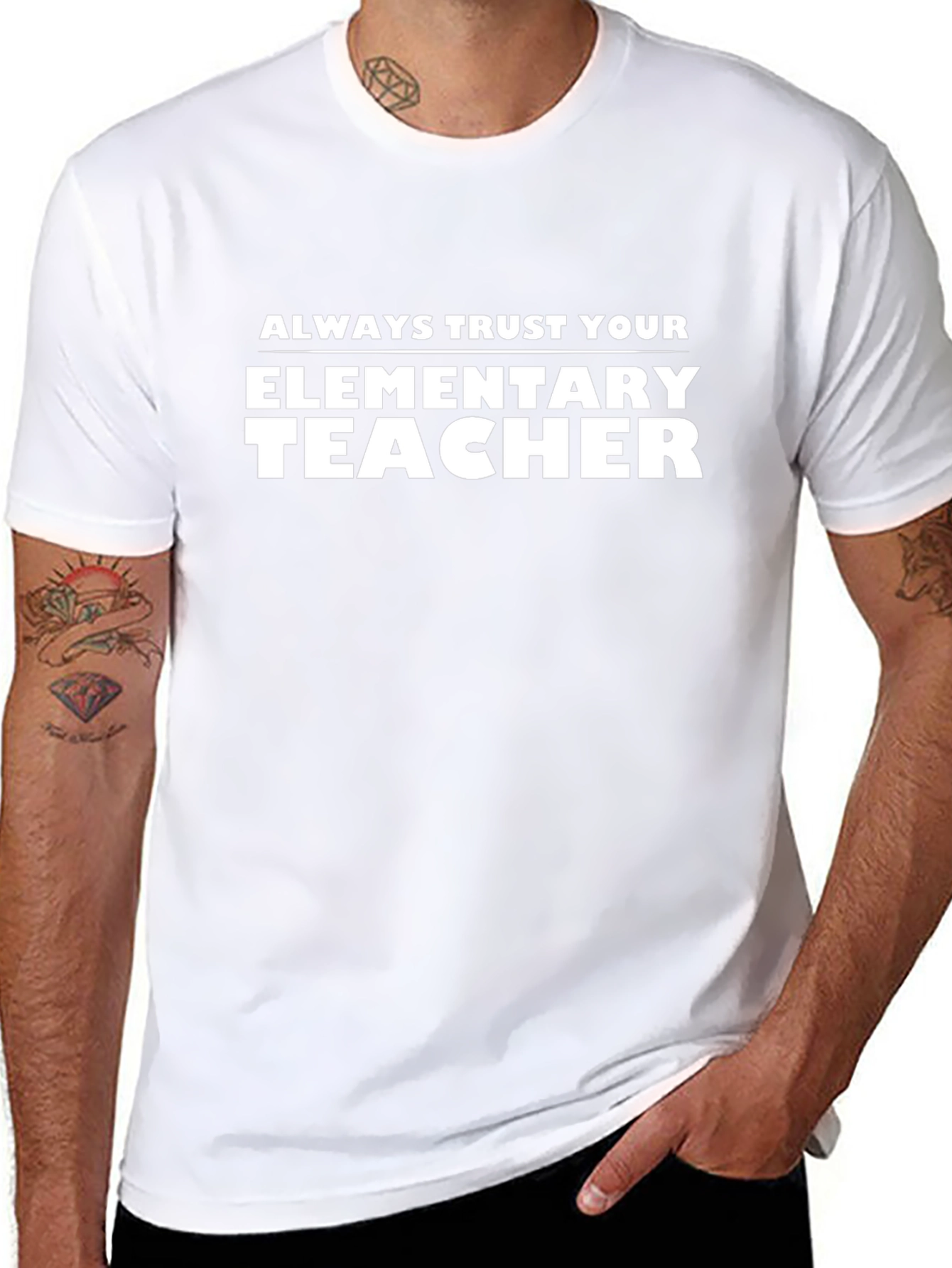 Always Trust Your Elementary Teacher T-Shirt