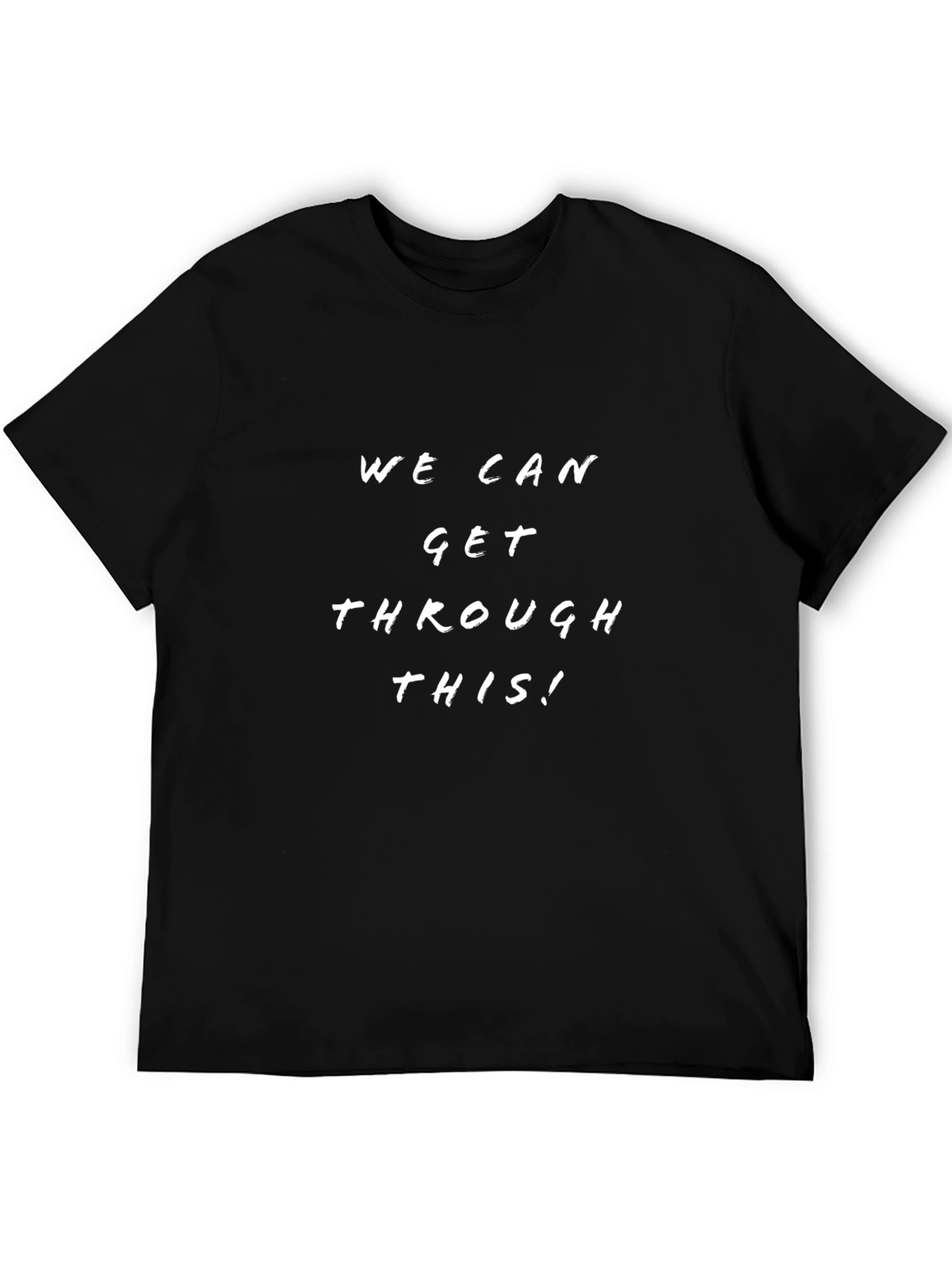 Inspirational We Can Get Through This! Black T-Shirt