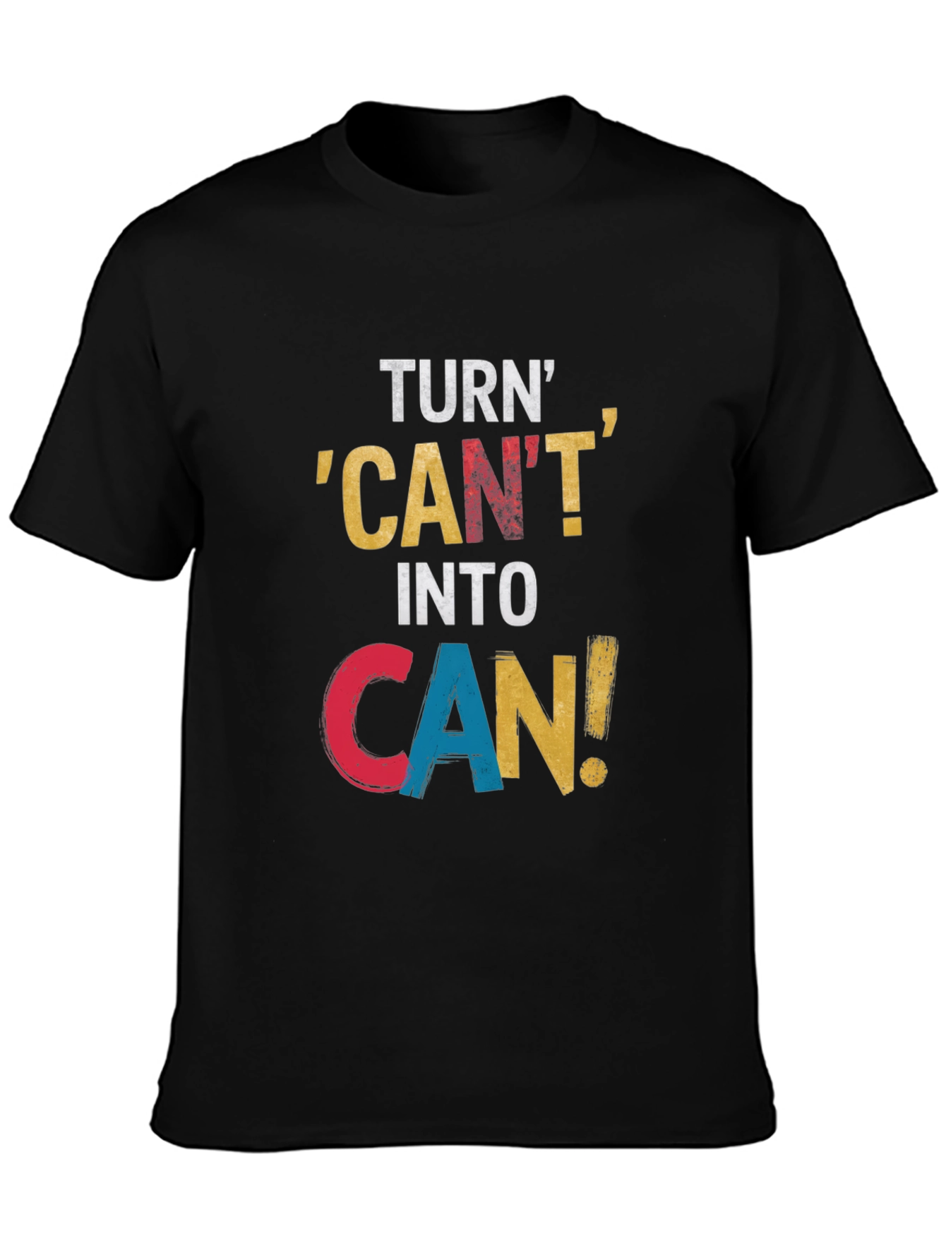Motivational Turn Cant into Can Graphic Tee