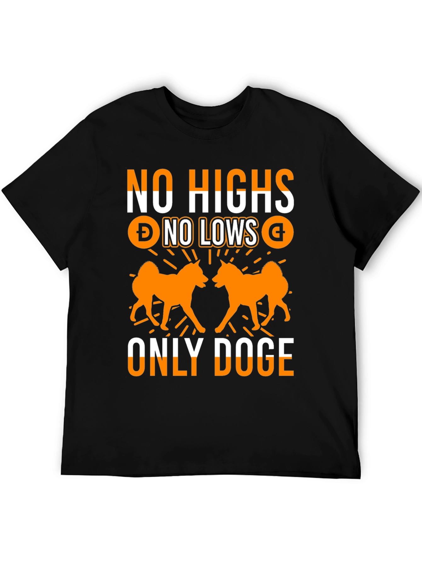 No Highs No Lows Only Doge T-Shirt