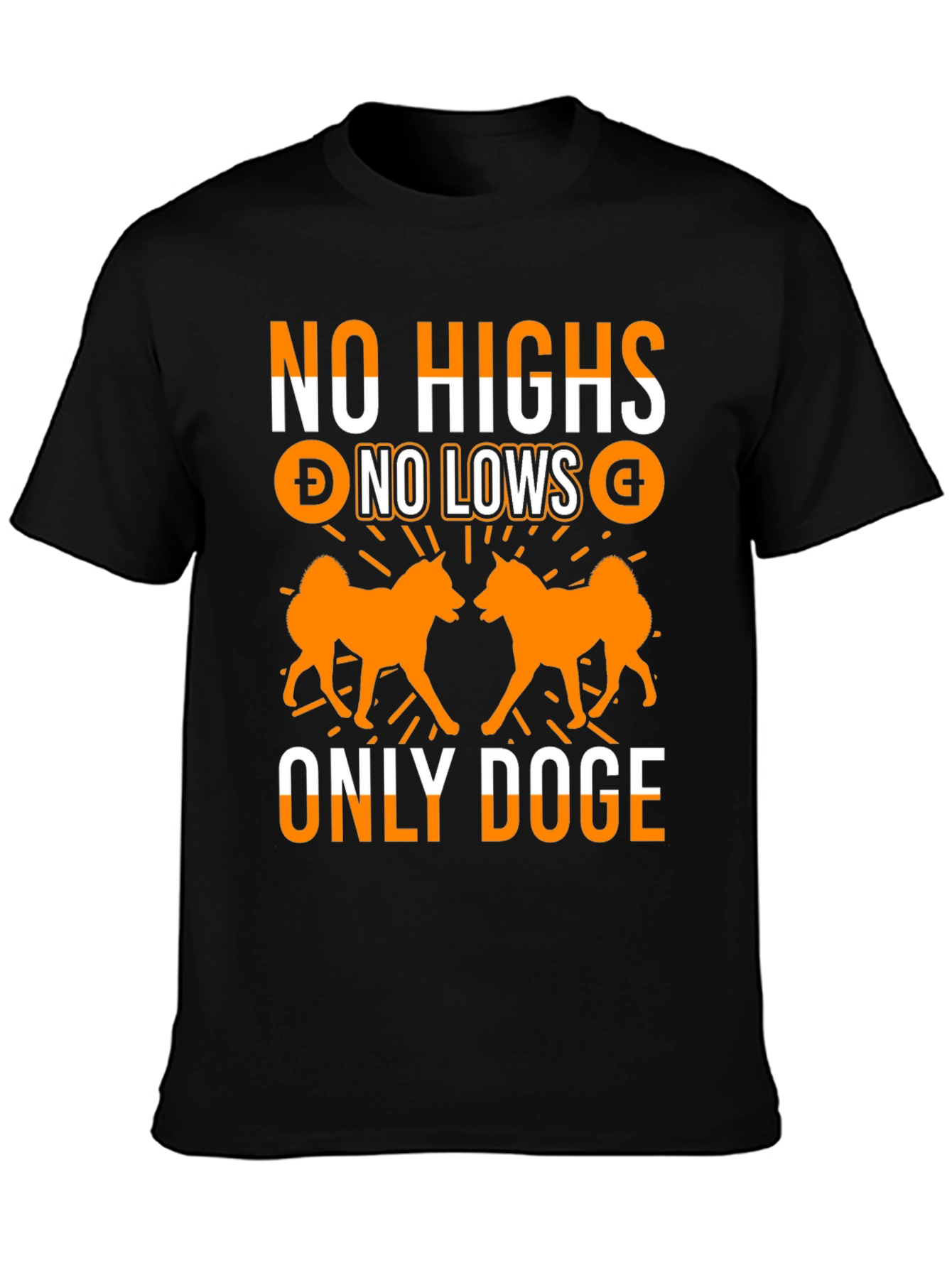 No Highs No Lows Only Doge T-Shirt