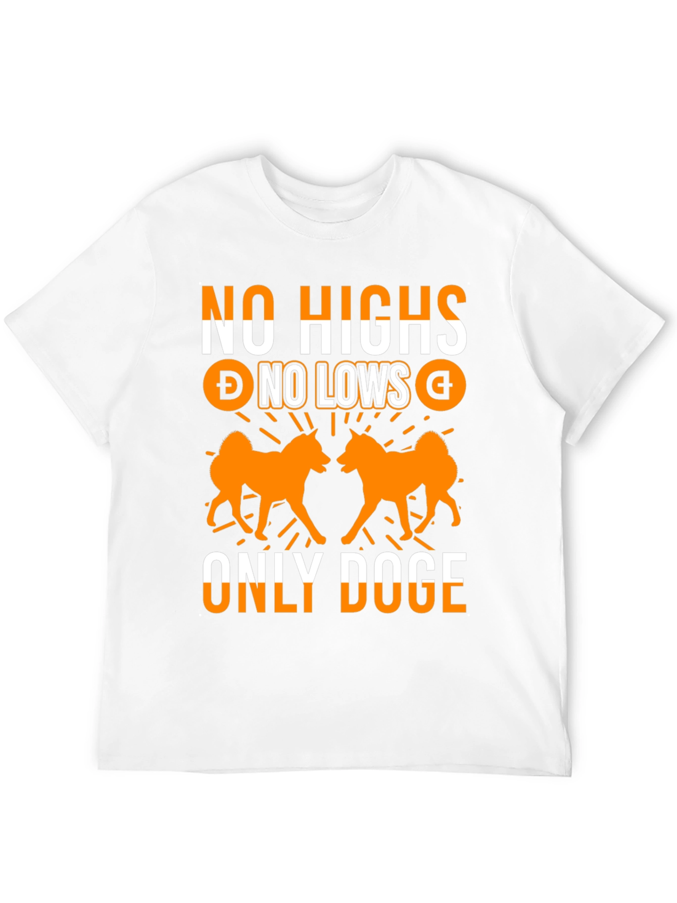 No Highs No Lows Only Doge T-Shirt