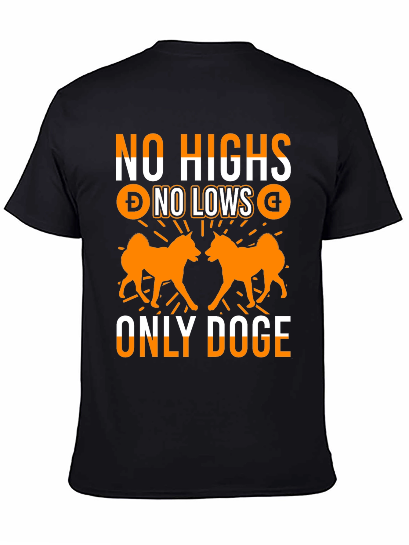 No Highs No Lows Only Doge T-Shirt