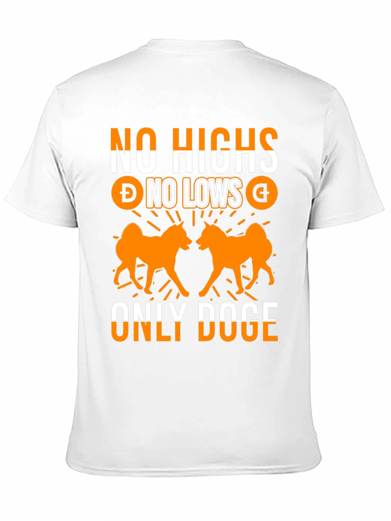 No Highs No Lows Only Doge T-Shirt