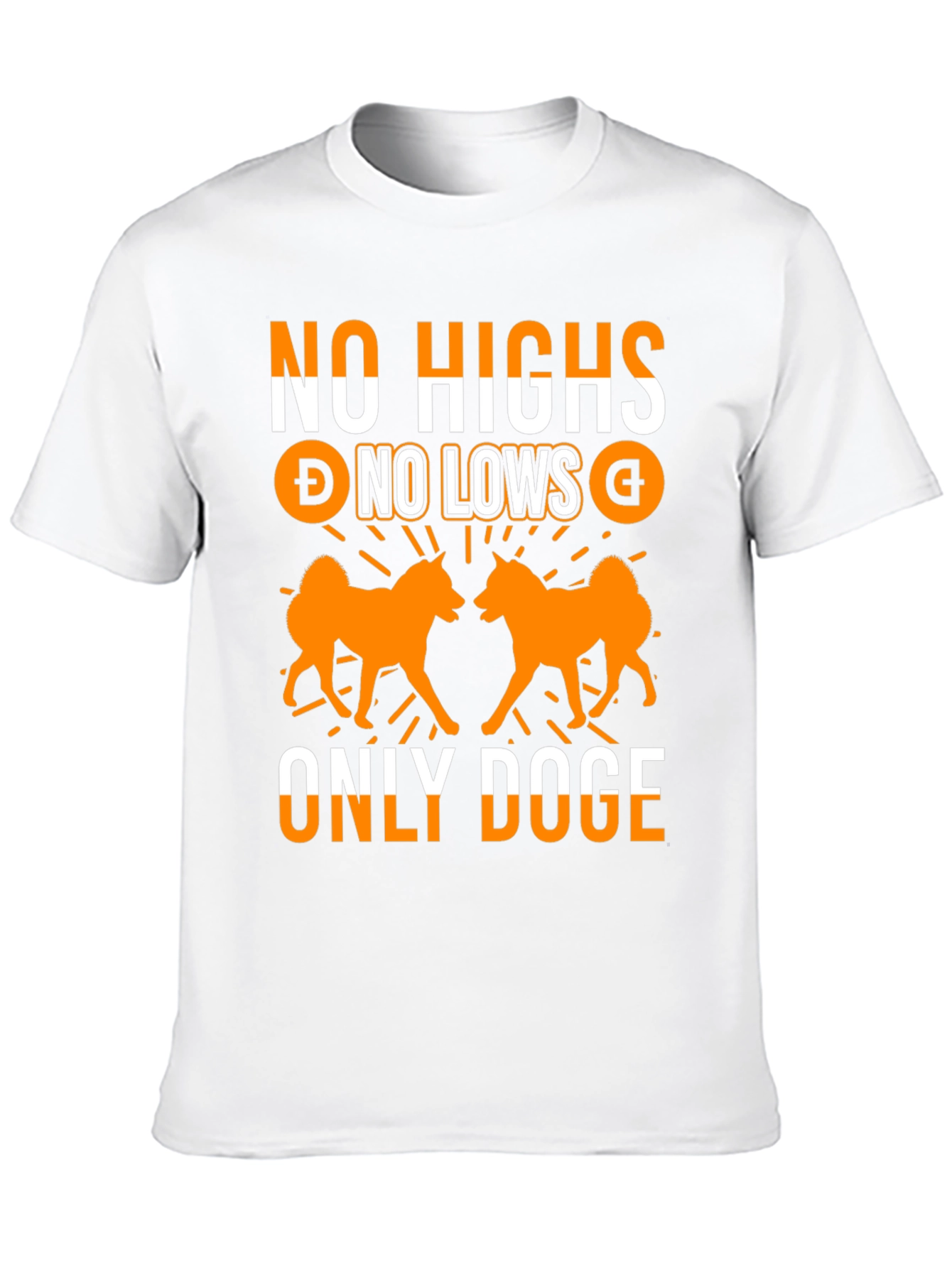 No Highs No Lows Only Doge T-Shirt