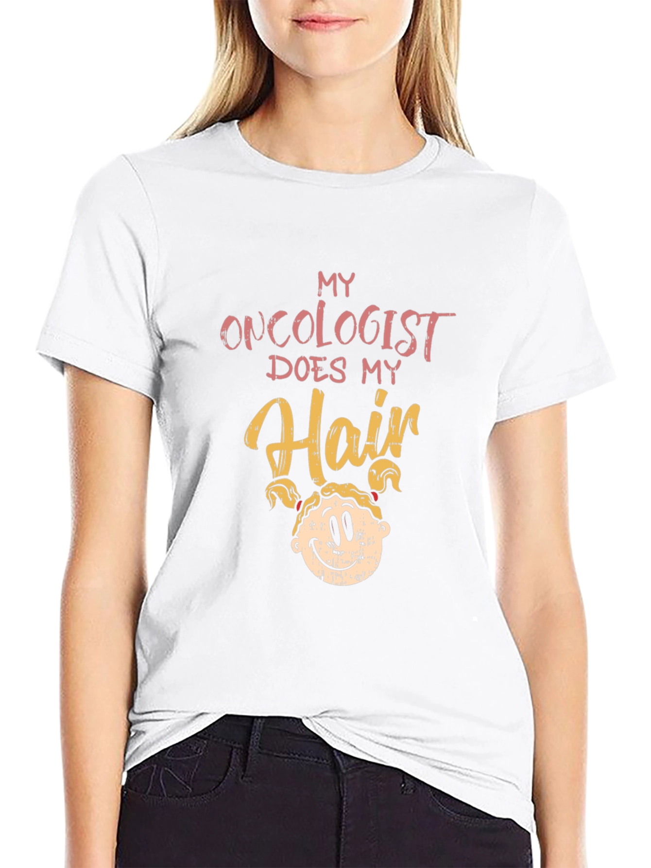 Oncologist Does My Hair T-Shirt