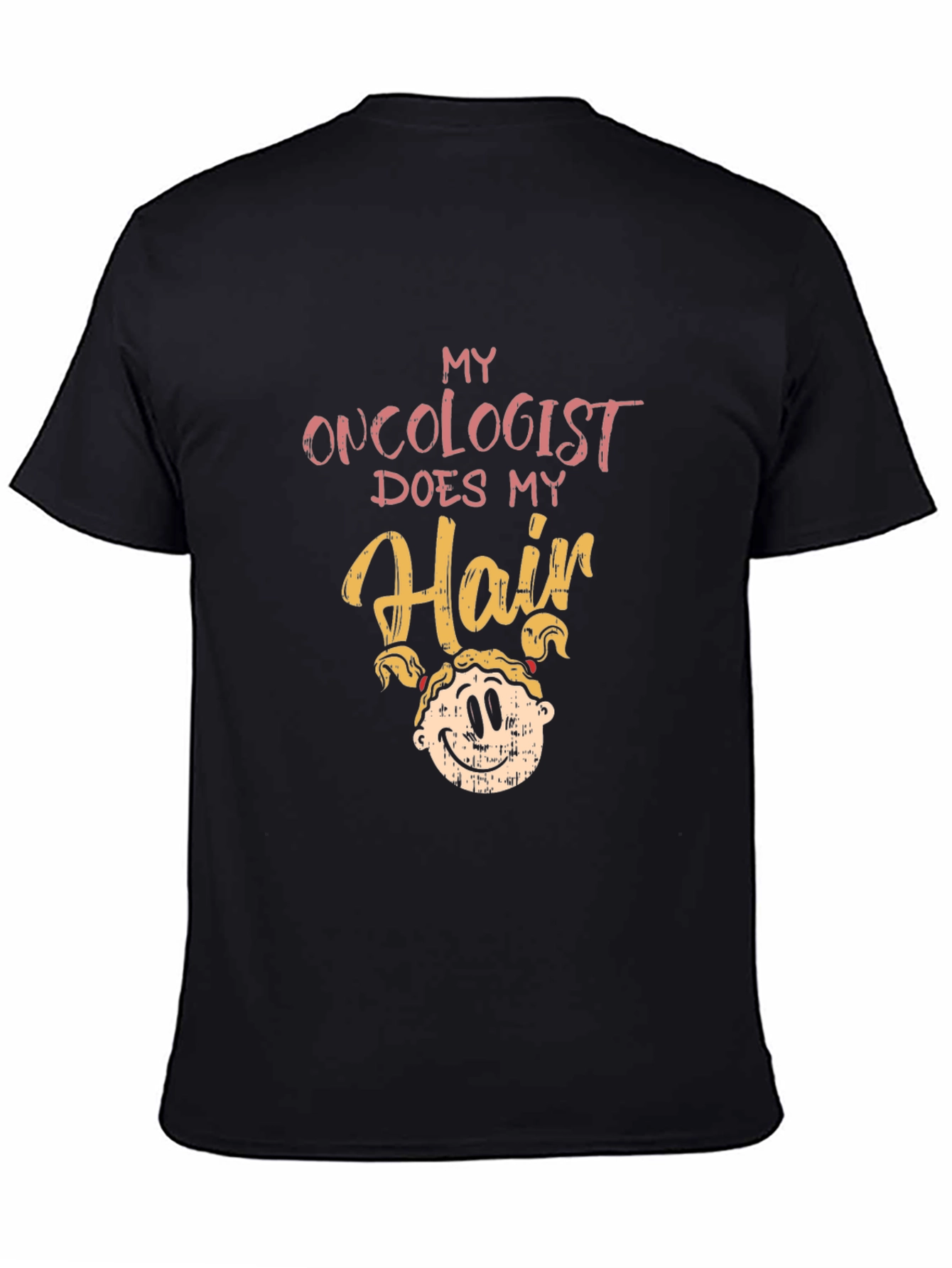 Oncologist Does My Hair T-Shirt