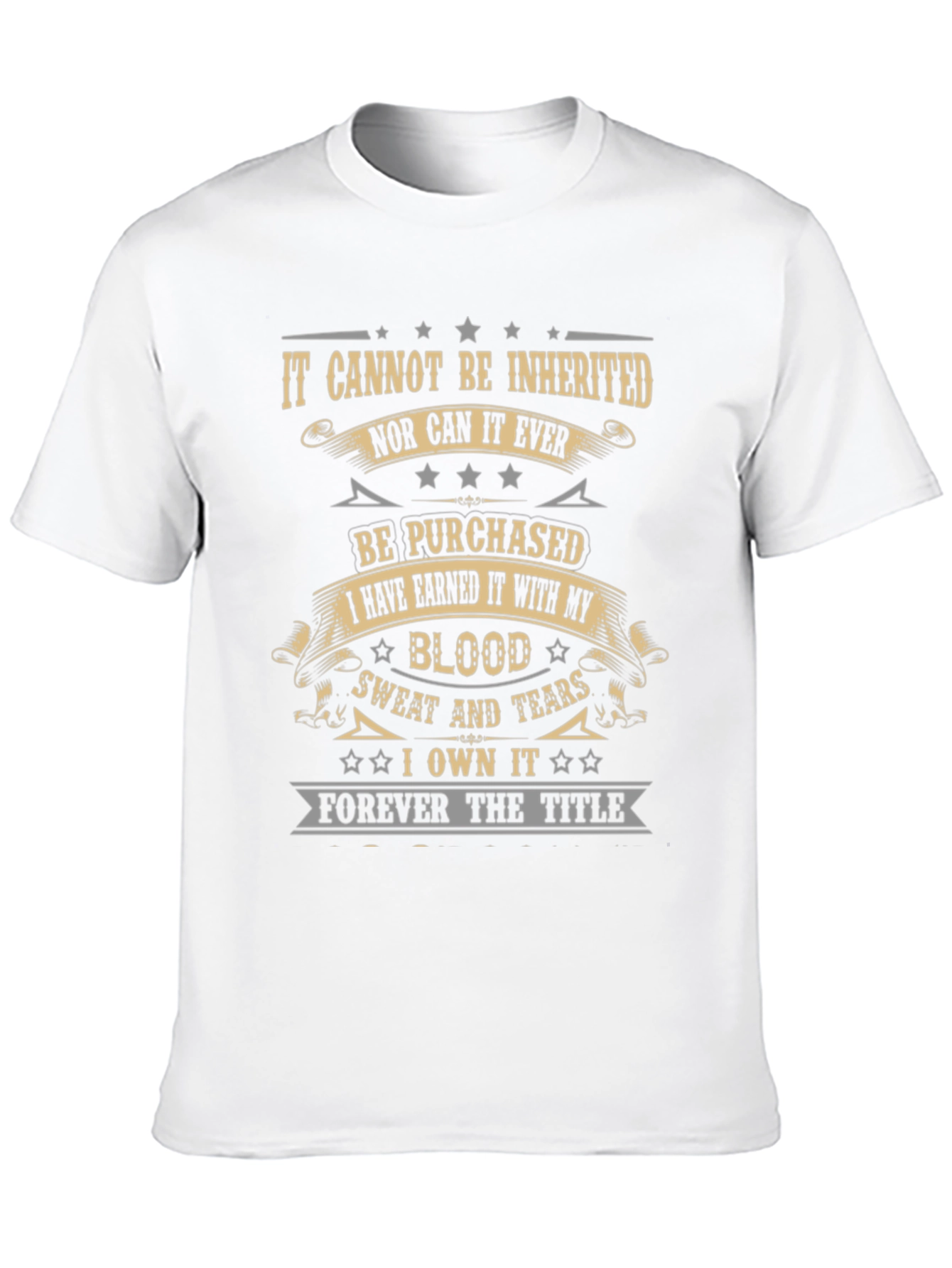 Earned It T-Shirt - Blood Sweat & Tears