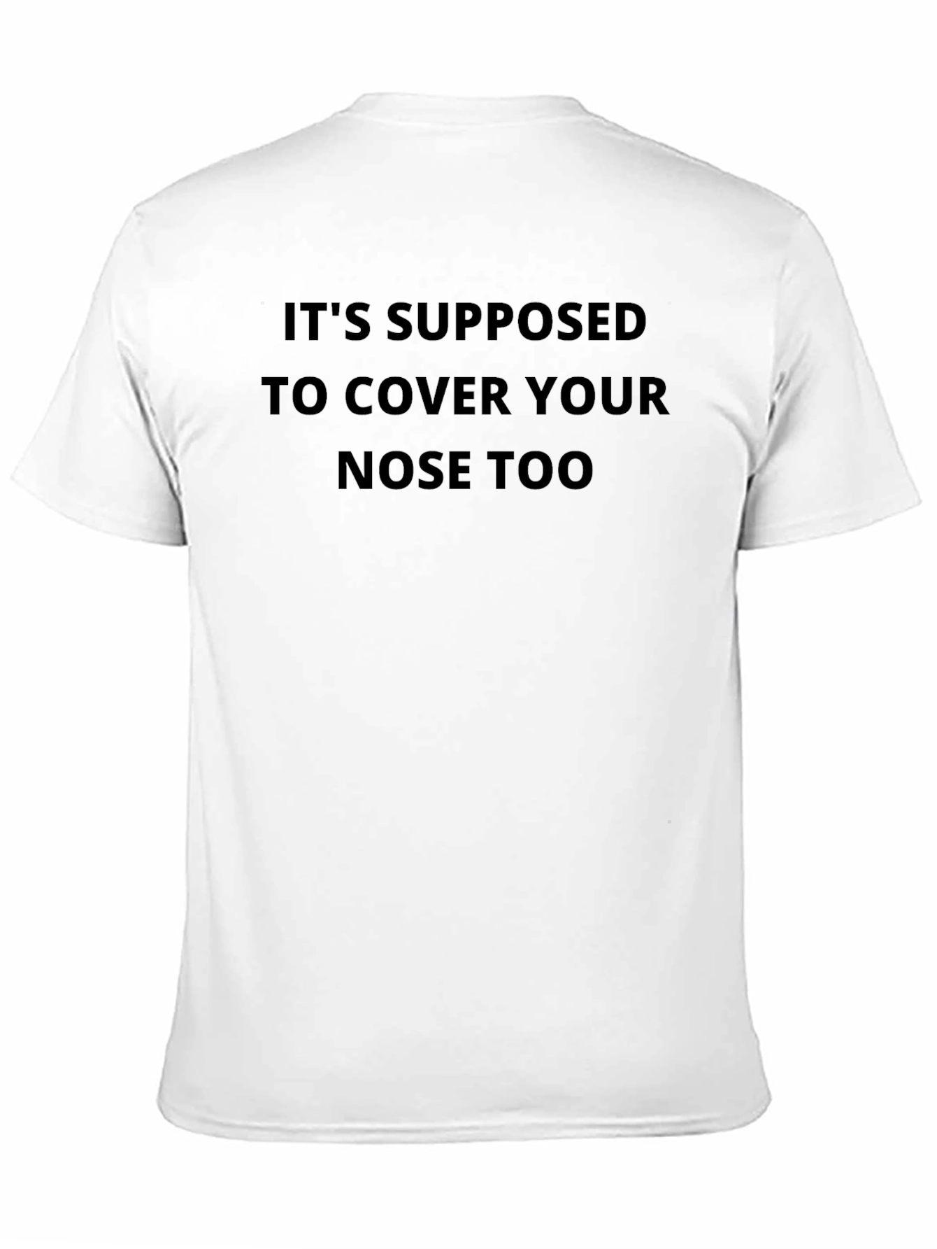 Cover Your Nose Too T-Shirt