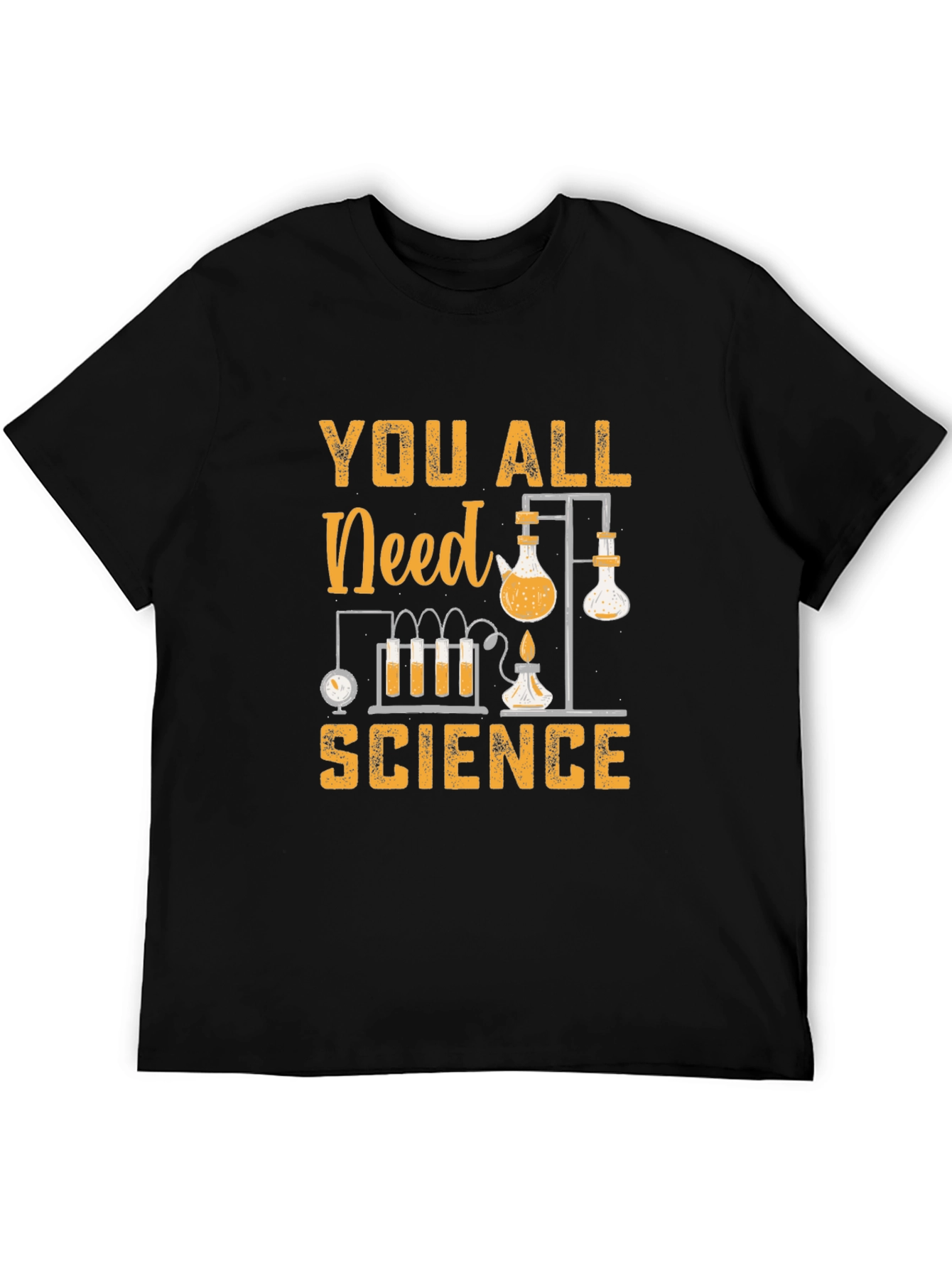 You All Need Science Graphic T-Shirt